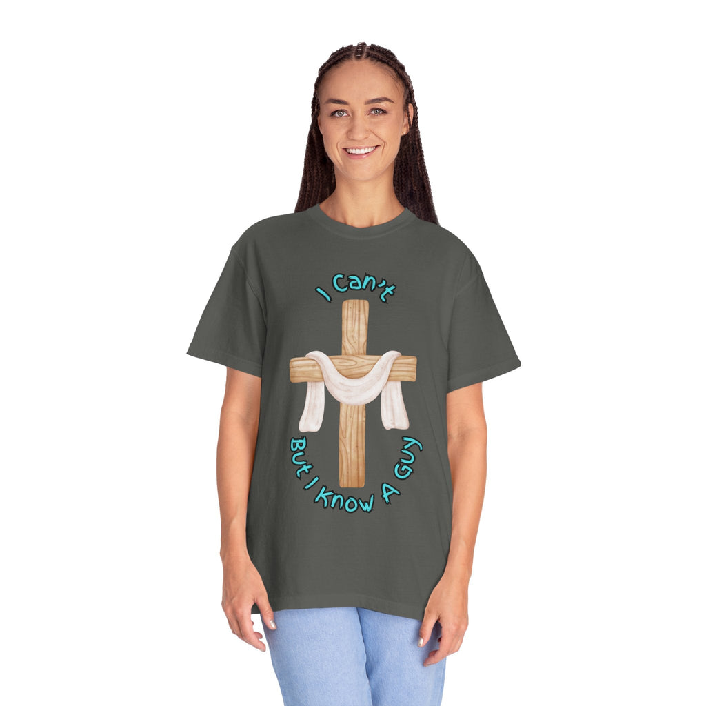 I Can’t, But I Know a Guy T-Shirt – Jesus Cross Christian Tee for Faithful Humor Printify