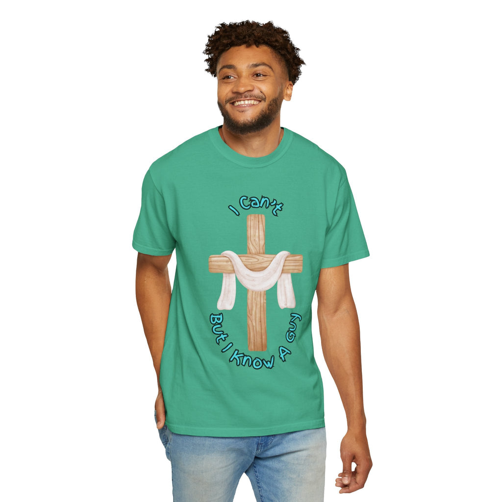 I Can’t, But I Know a Guy T-Shirt – Jesus Cross Christian Tee for Faithful Humor Printify