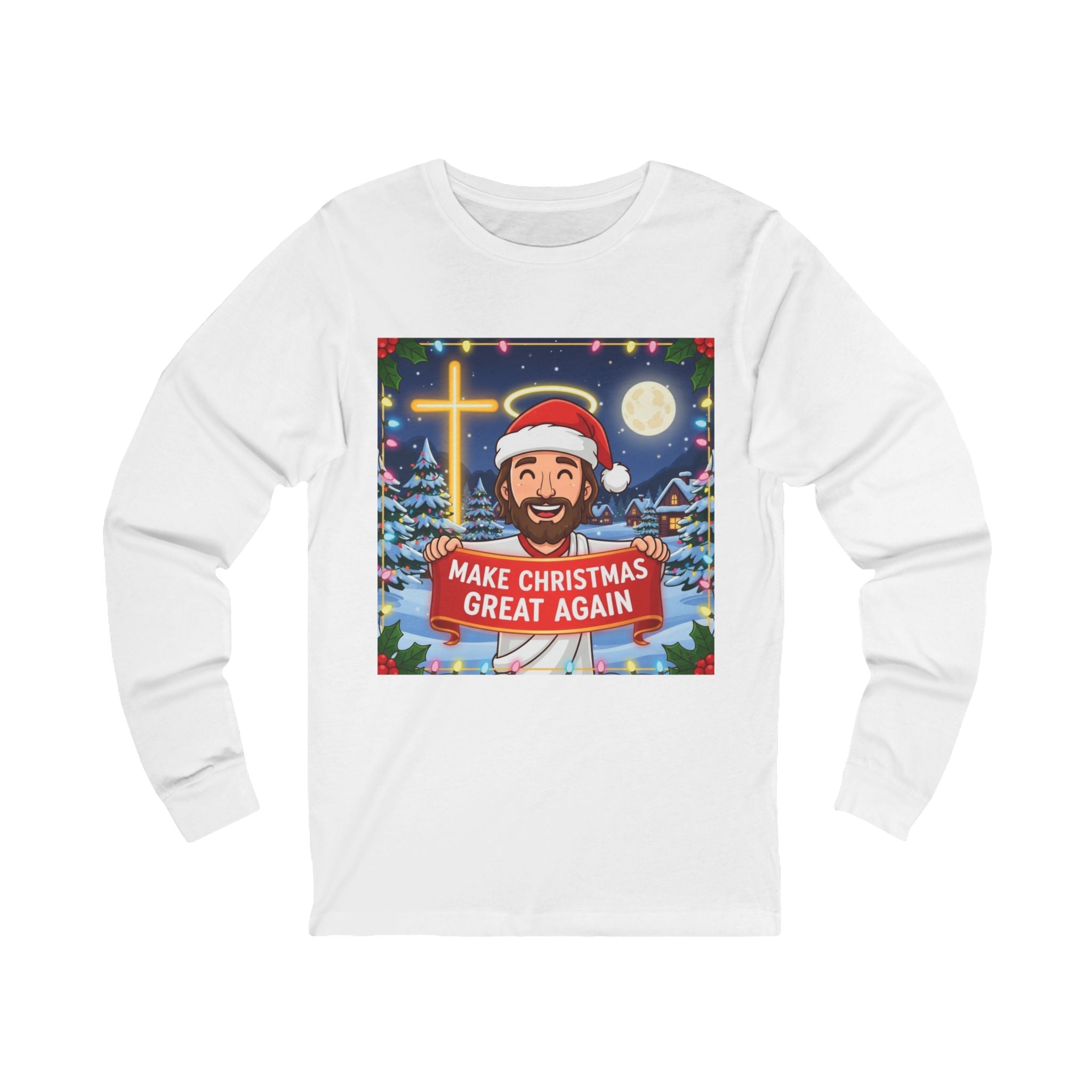 🎄 Make Christmas Great Again – Funny Christian Long Sleeve Shirt | Jesus Holding Banner | Faith-Based Holiday Parody Tee | Uplifted Gear Printify
