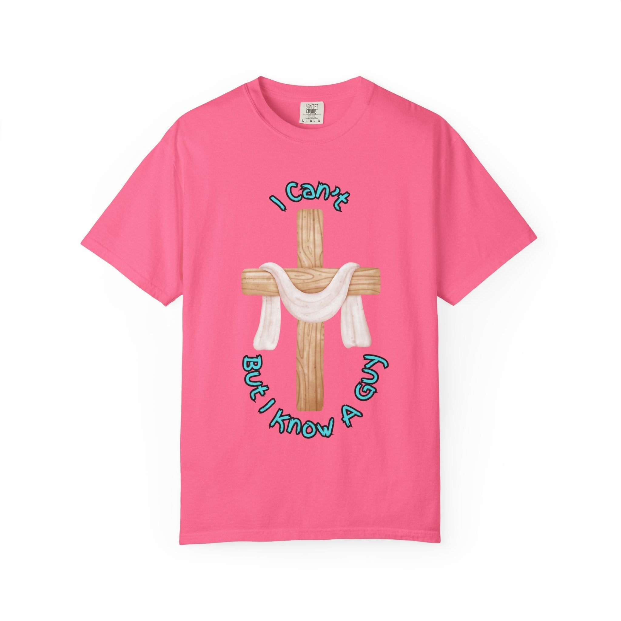 I Can’t, But I Know a Guy T-Shirt – Jesus Cross Christian Tee for Faithful Humor Printify