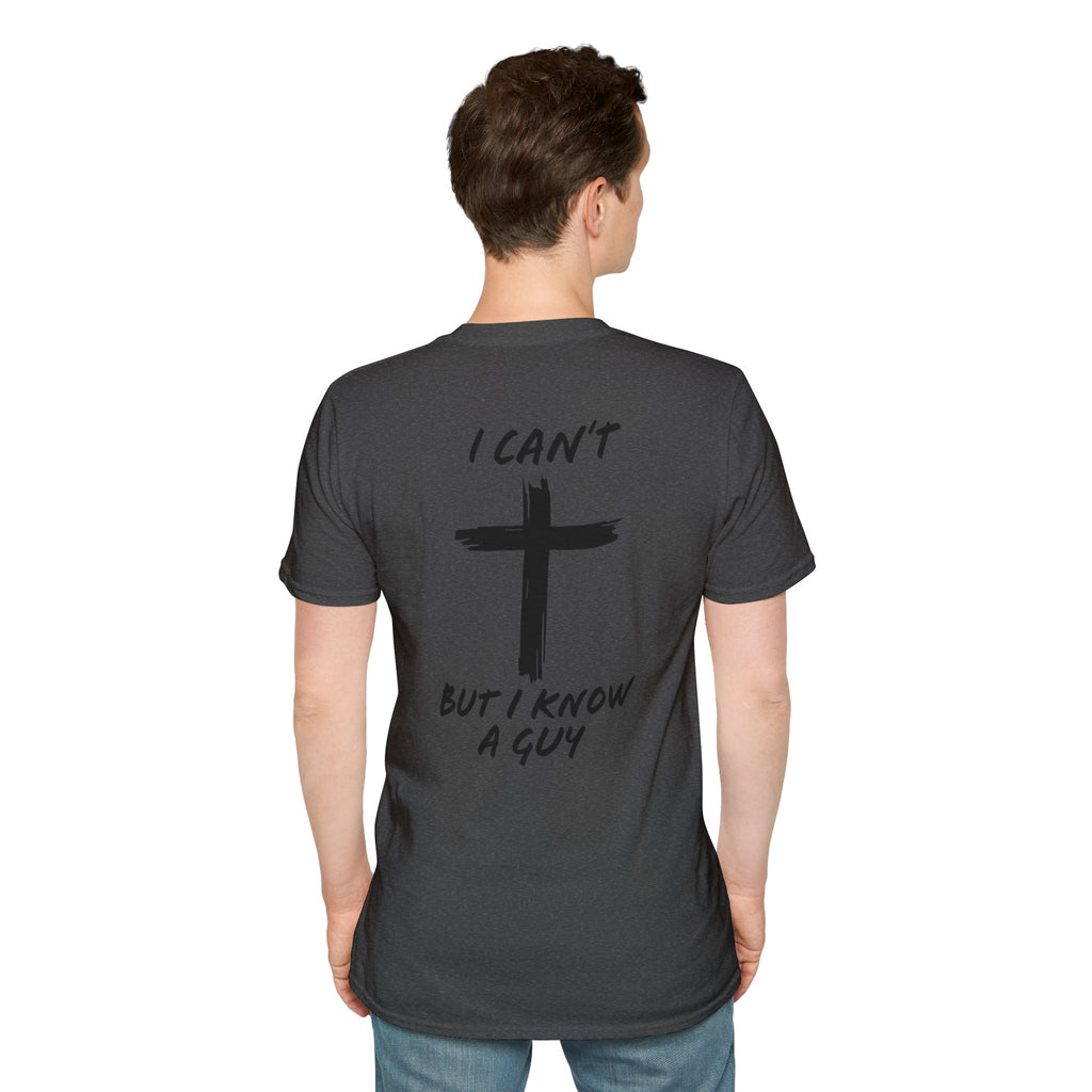 I Can't But I Know a Guy T-shirt - Funny Christian T-shirt - Jesus Cross Faith Gift