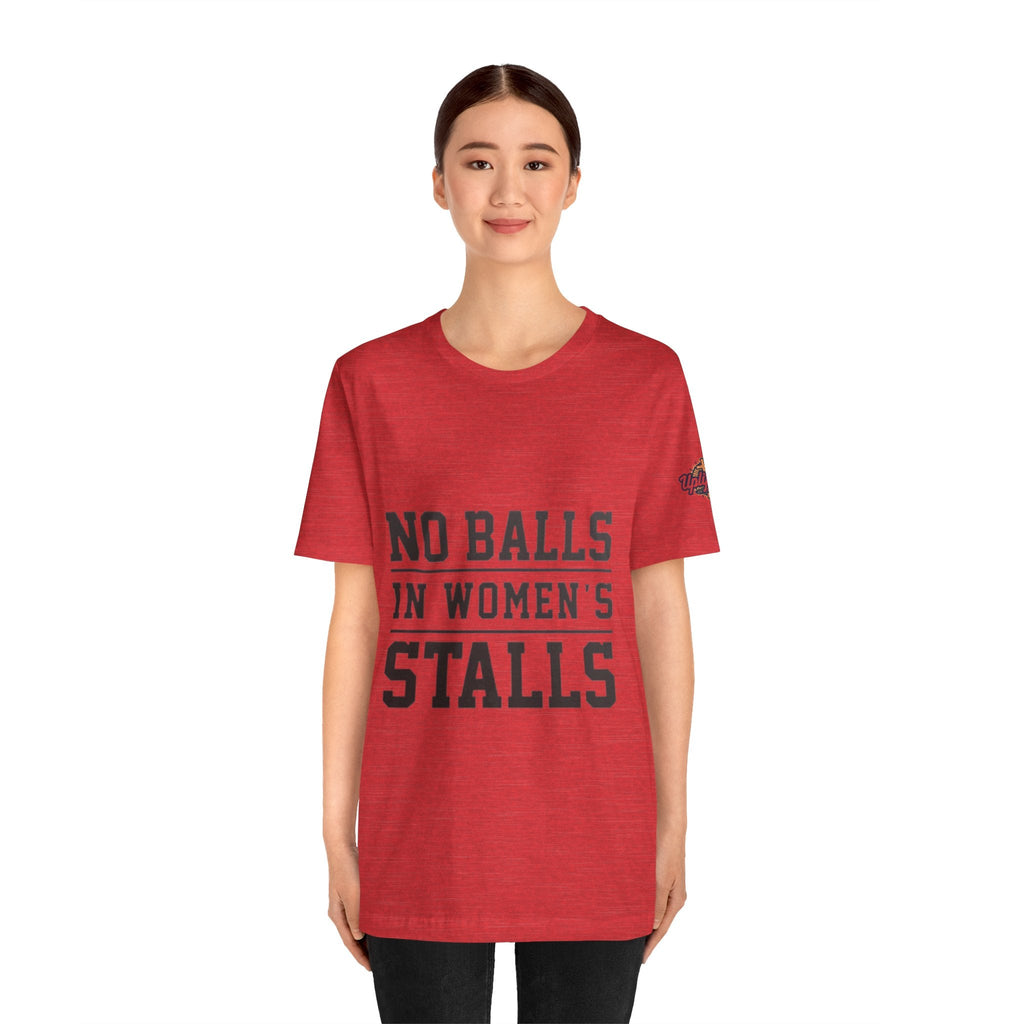 No Balls in Women's Stalls Statement T-Shirt Printify
