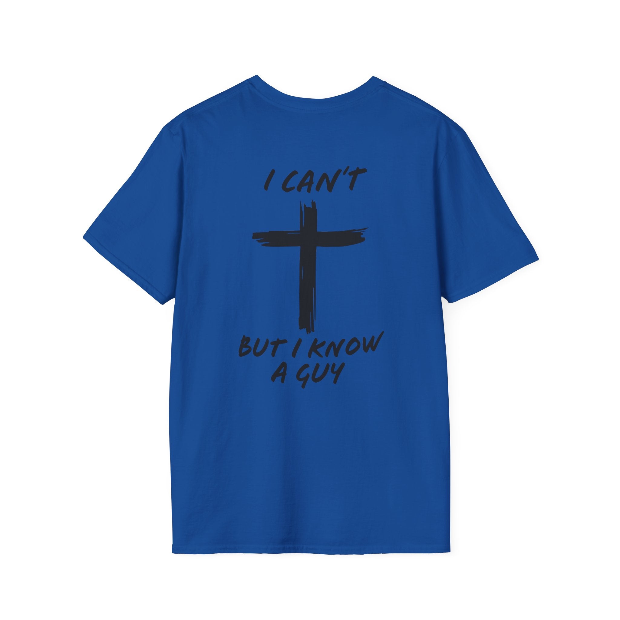 I Can't But I Know a Guy T-shirt - Funny Christian T-shirt - Jesus Cross Faith Gift