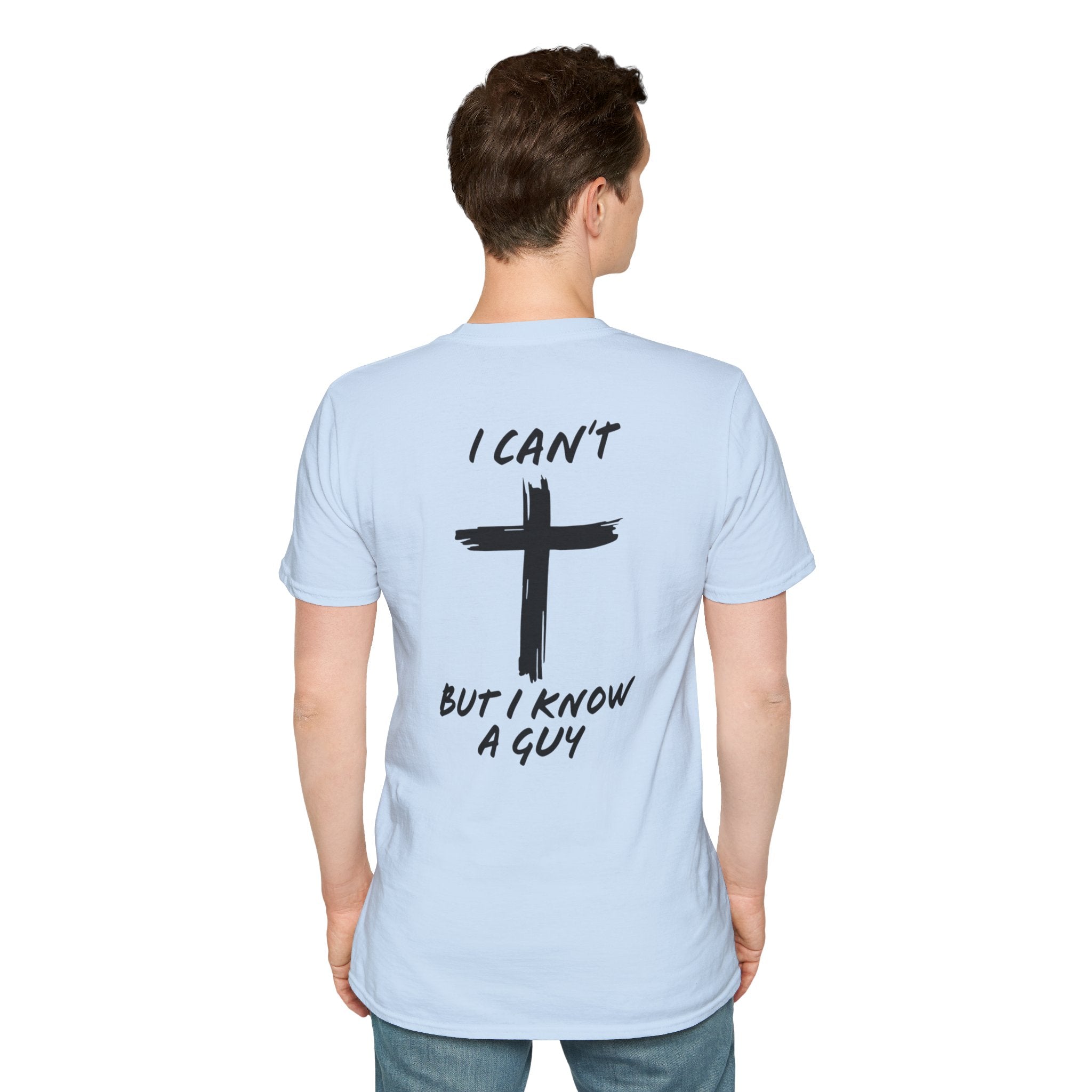 I Can't But I Know a Guy T-shirt - Funny Christian T-shirt - Jesus Cross Faith Gift
