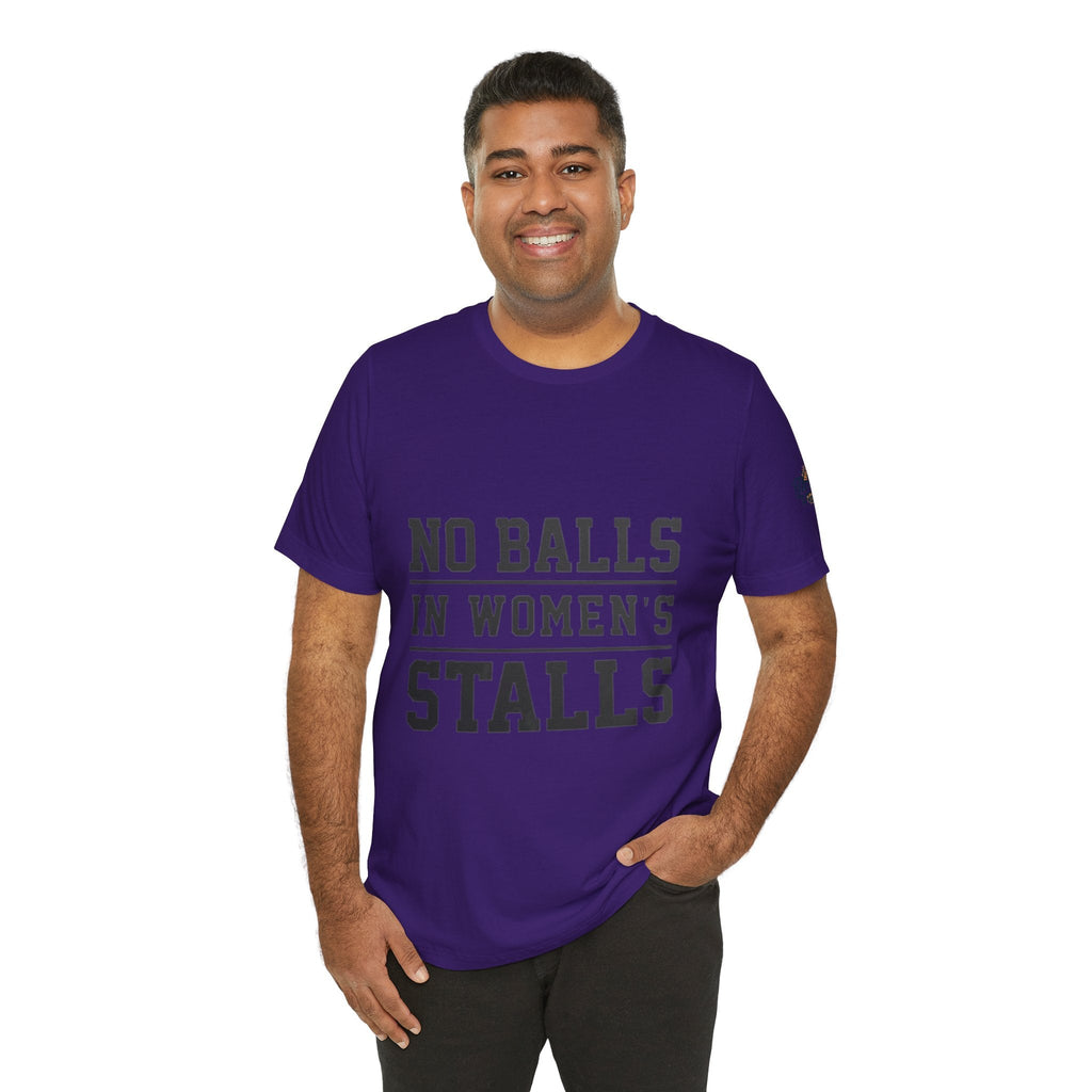 No Balls in Women's Stalls Statement T-Shirt Printify