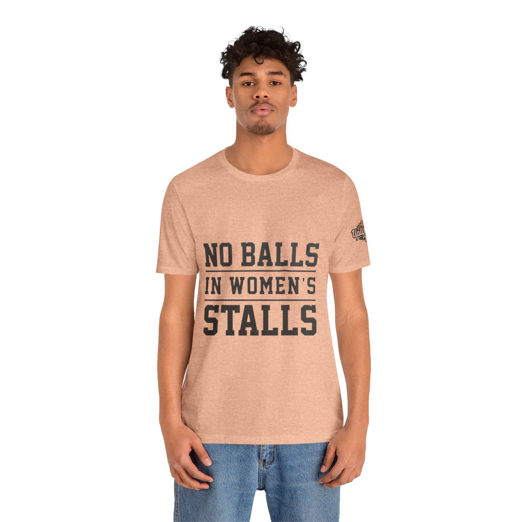 No Balls in Women's Stalls Statement T-Shirt Printify