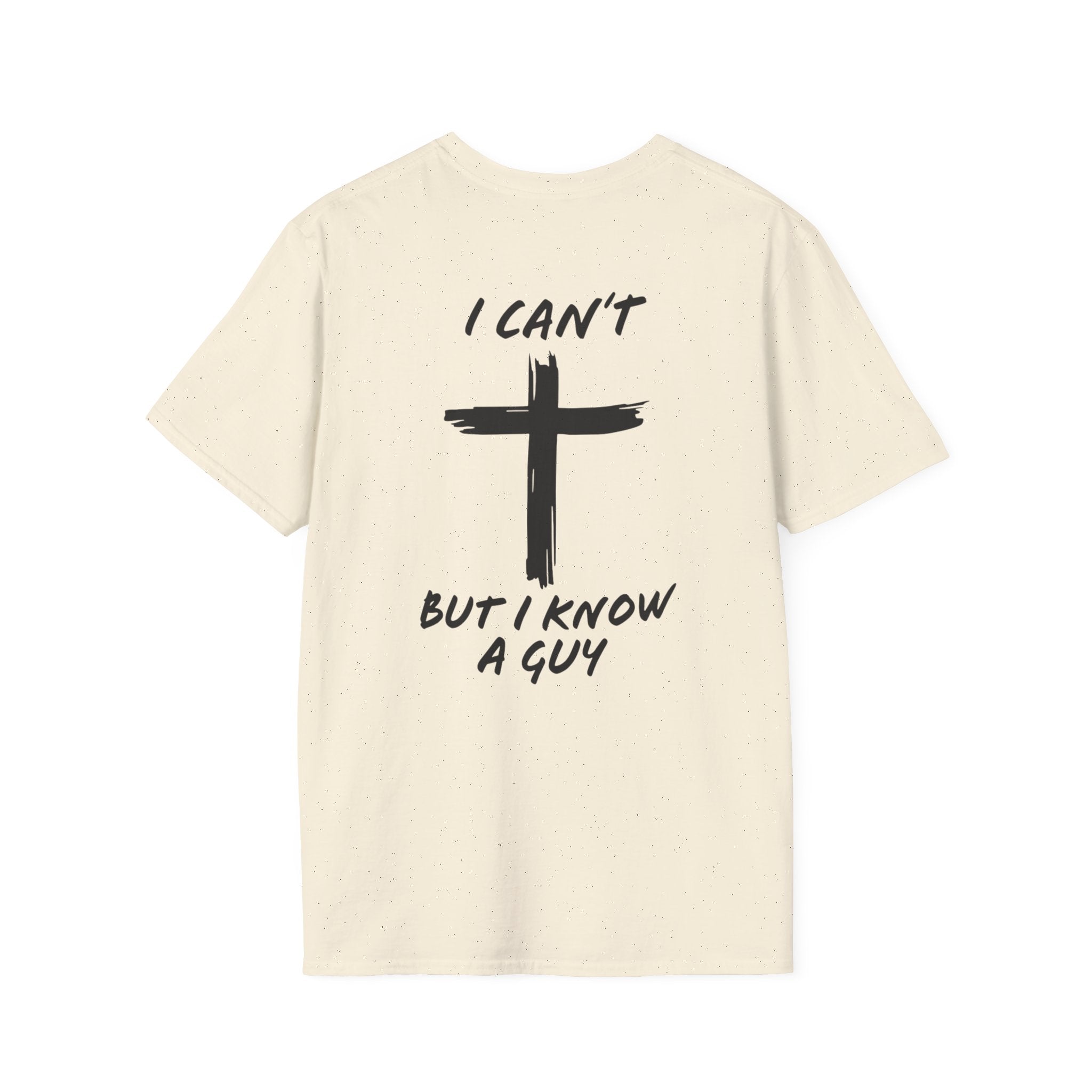 I Can't But I Know a Guy T-shirt - Funny Christian T-shirt - Jesus Cross Faith Gift