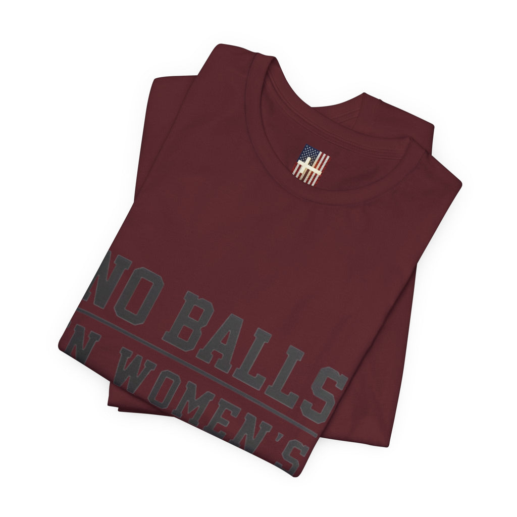 No Balls in Women's Stalls Statement T-Shirt Printify