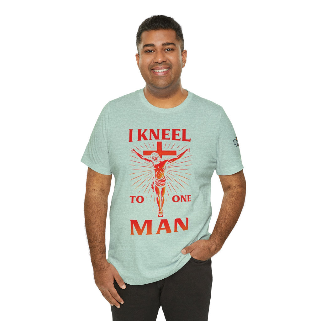 I Kneel to One Man T-shirt – Crucifixion Christian T-shirt for Unashamed Devotion & Bold Faith Printify