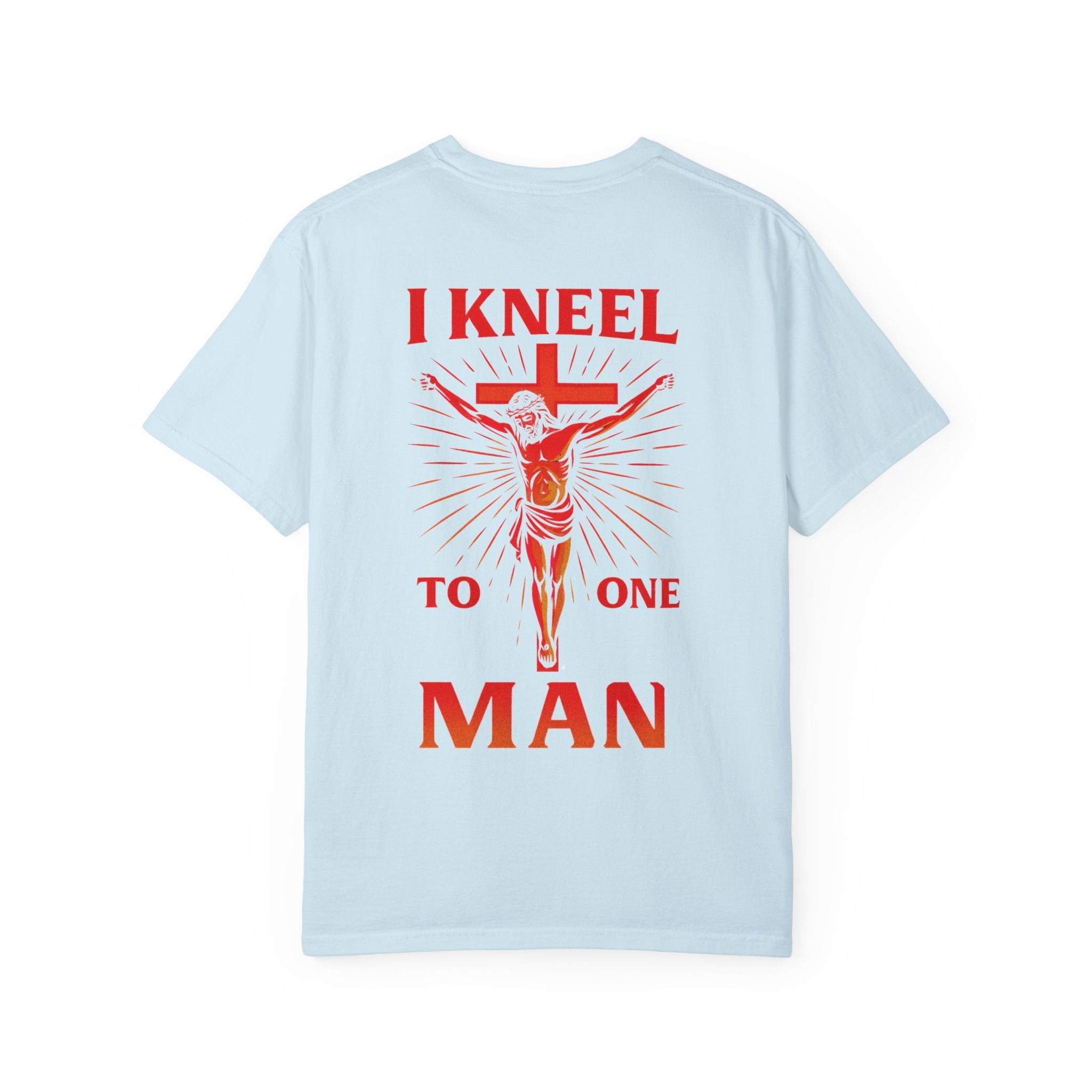 I Kneel to One Man T-shirt – Crucifixion Christian T-shirt for Unashamed Devotion & Bold Faith Printify