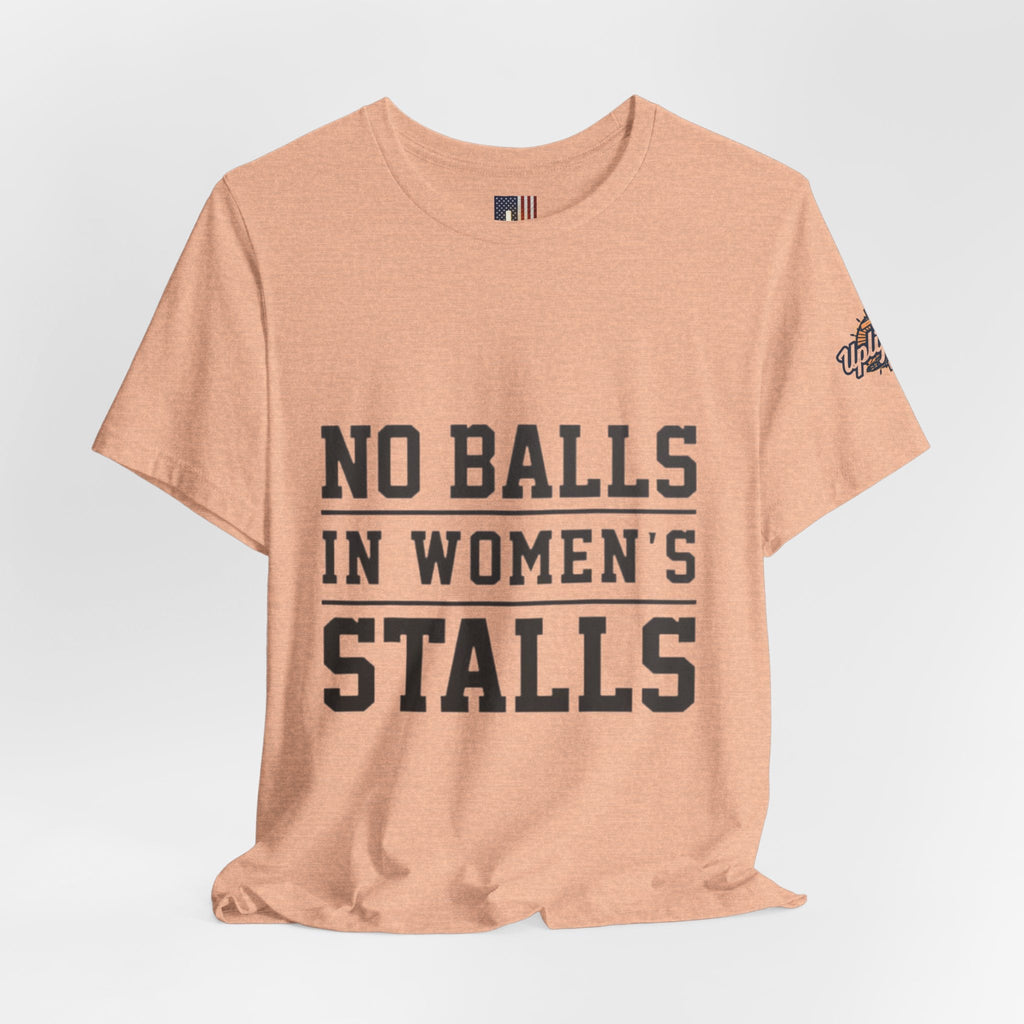 No Balls in Women's Stalls Statement T-Shirt Printify