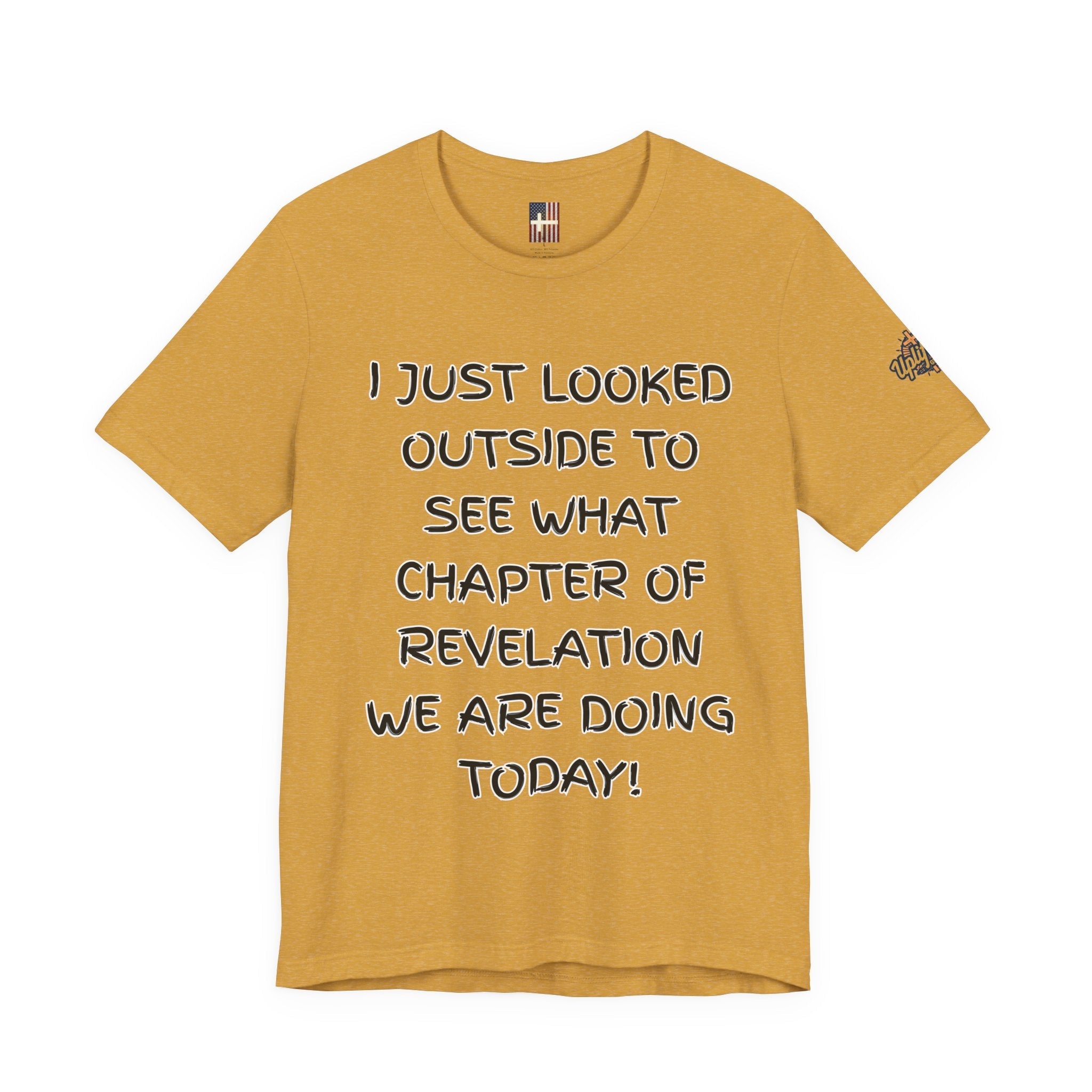 What Chapter of Revelation T-shirt – I Looked Outside My Window Christian T-shirt for End Times Humor & Faith Printify