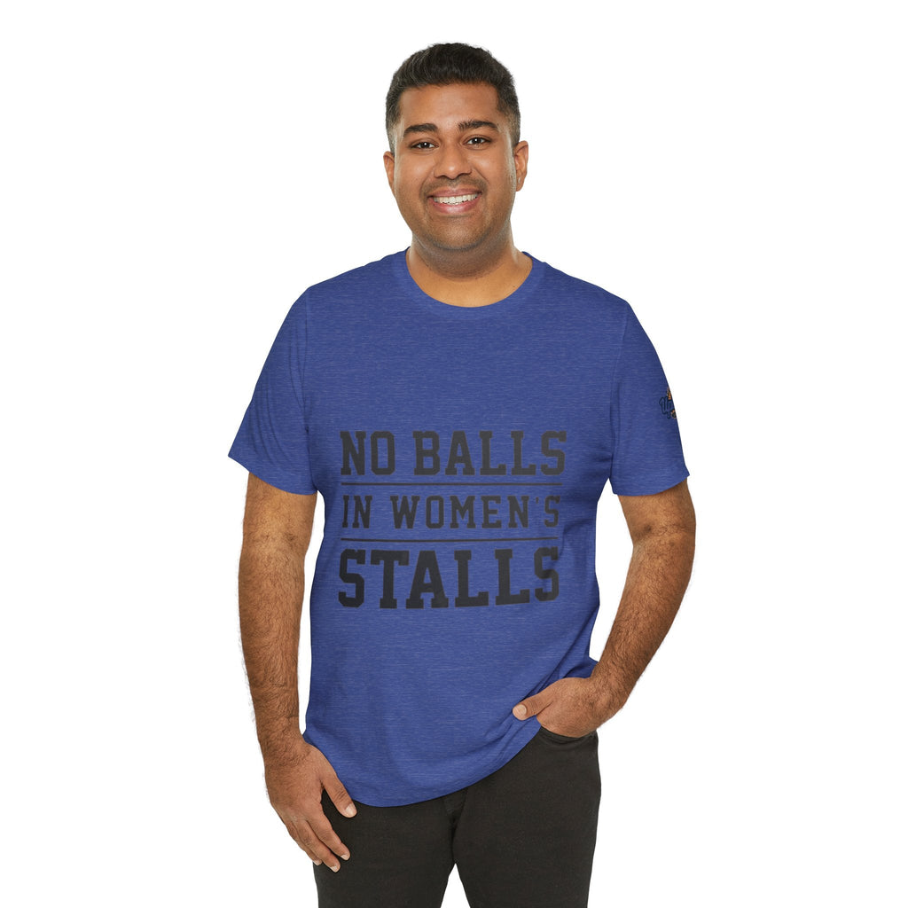 No Balls in Women's Stalls Statement T-Shirt Printify