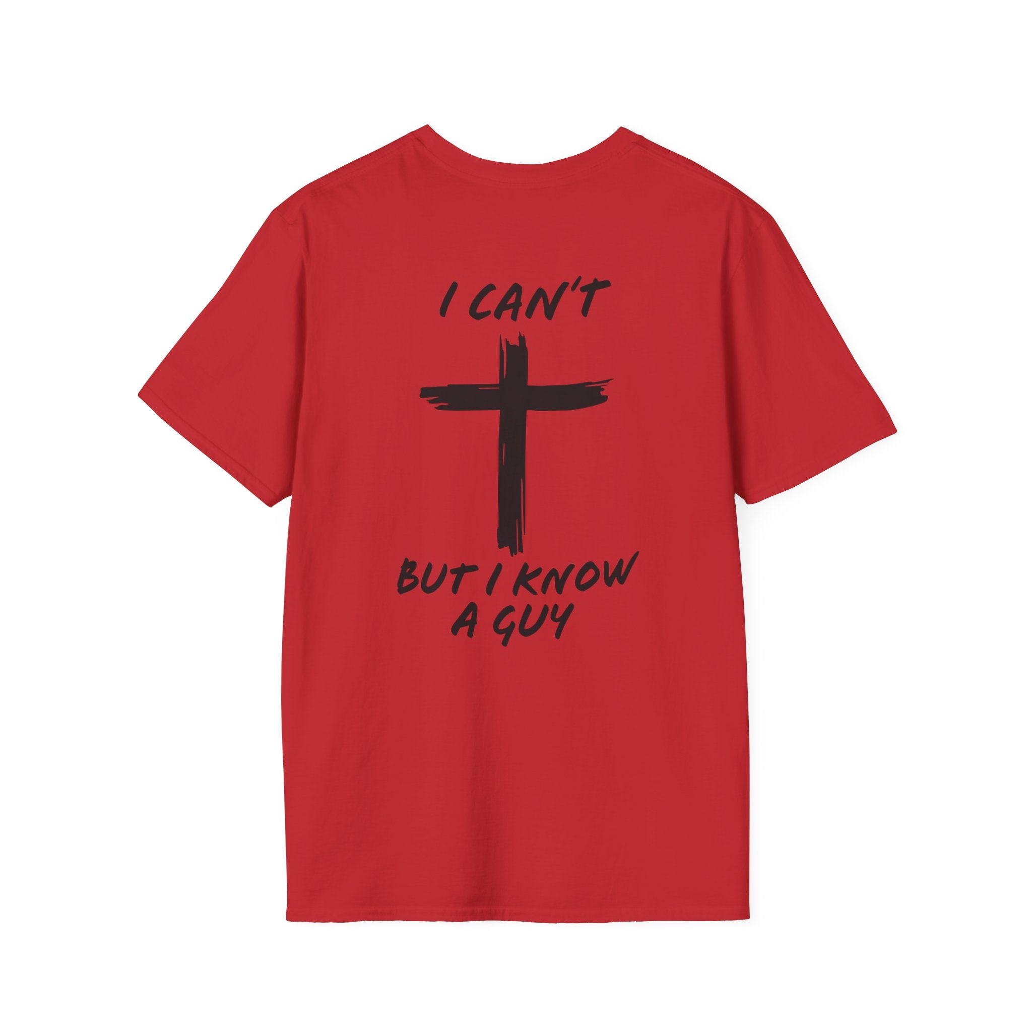 I Can't But I Know a Guy T-shirt - Funny Christian T-shirt - Jesus Cross Faith Gift