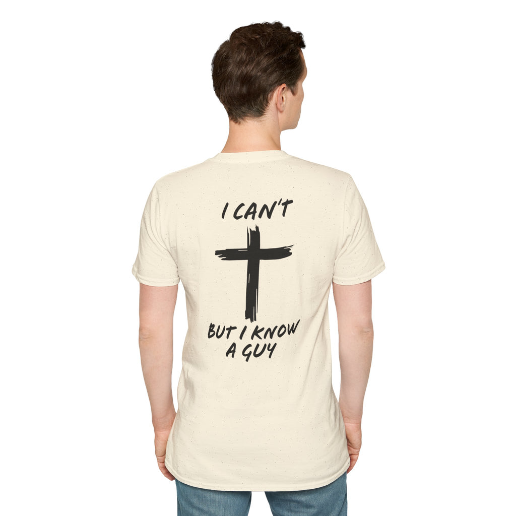 I Can't But I Know a Guy T-shirt - Funny Christian T-shirt - Jesus Cross Faith Gift