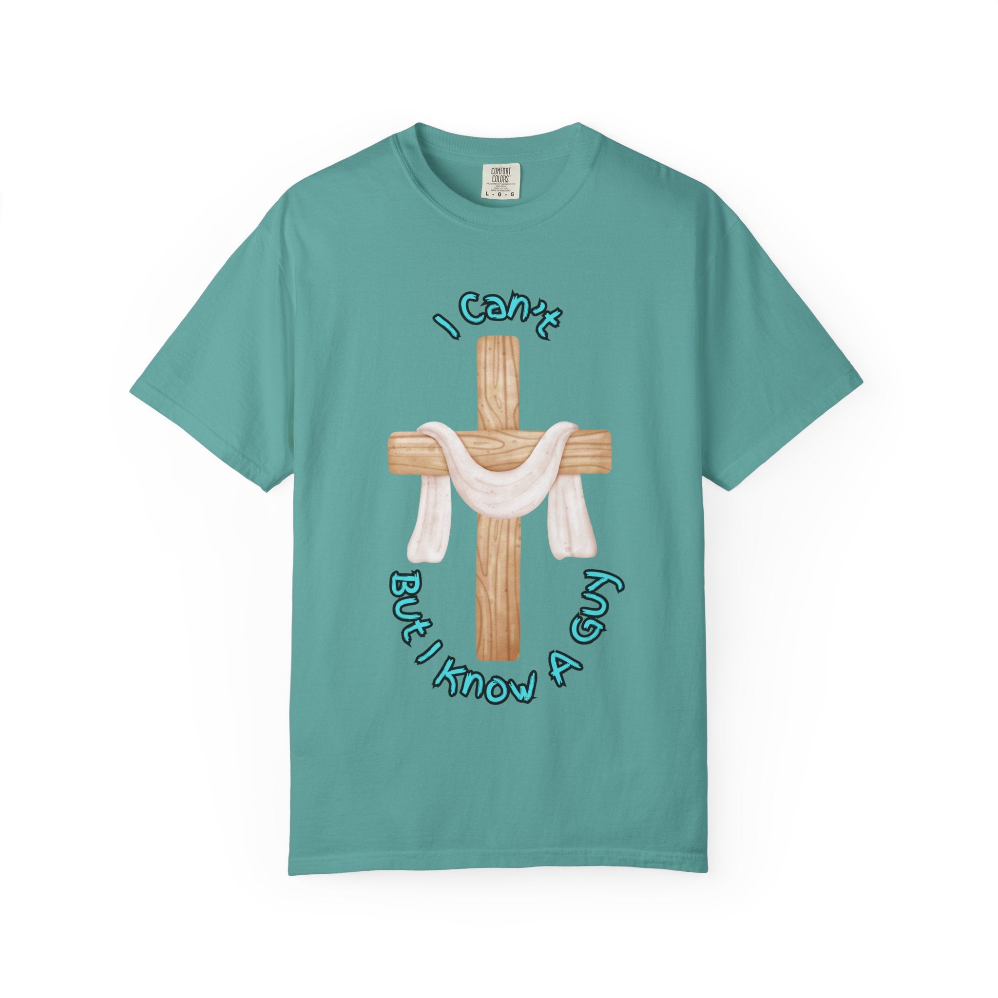I Can’t, But I Know a Guy T-Shirt – Jesus Cross Christian Tee for Faithful Humor Printify