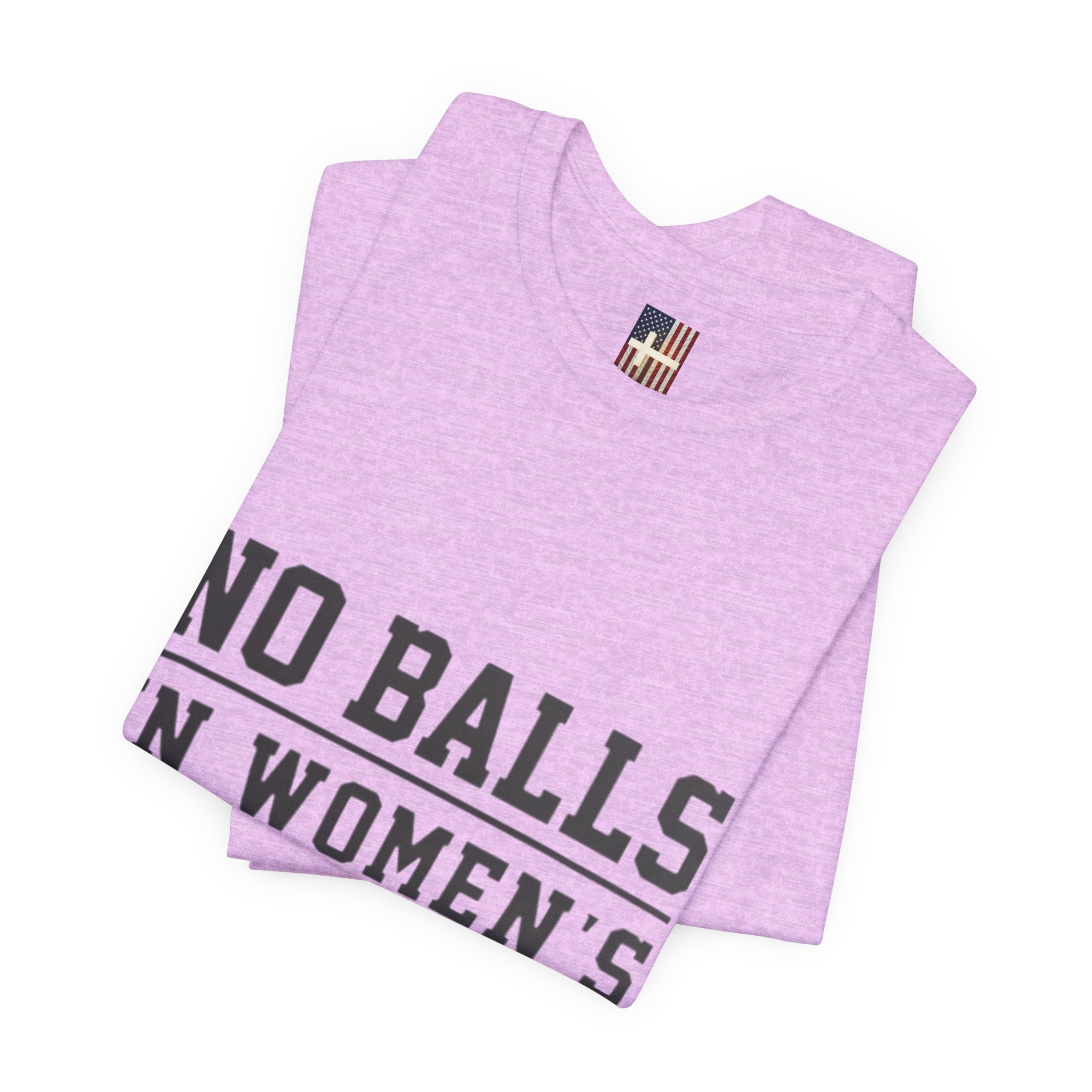 No Balls in Women's Stalls Statement T-Shirt Printify