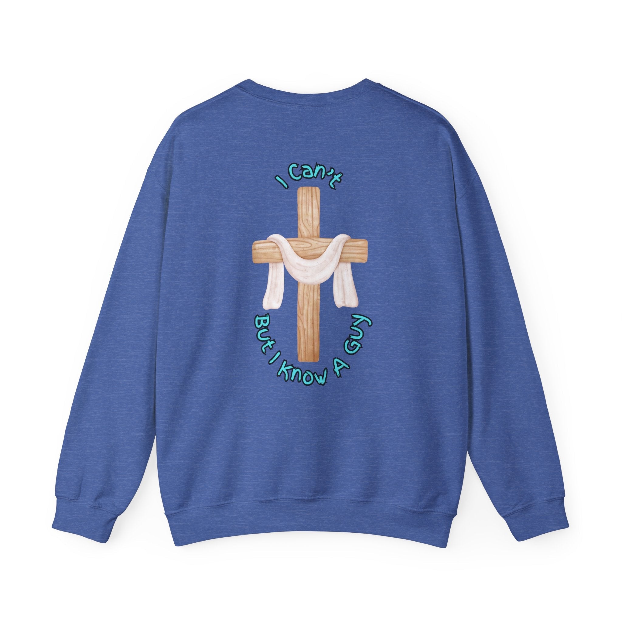 I Can’t, But I Know a Guy Sweatshirt – Jesus Cross Christian Sweatshirt for Cozy Faith Printify