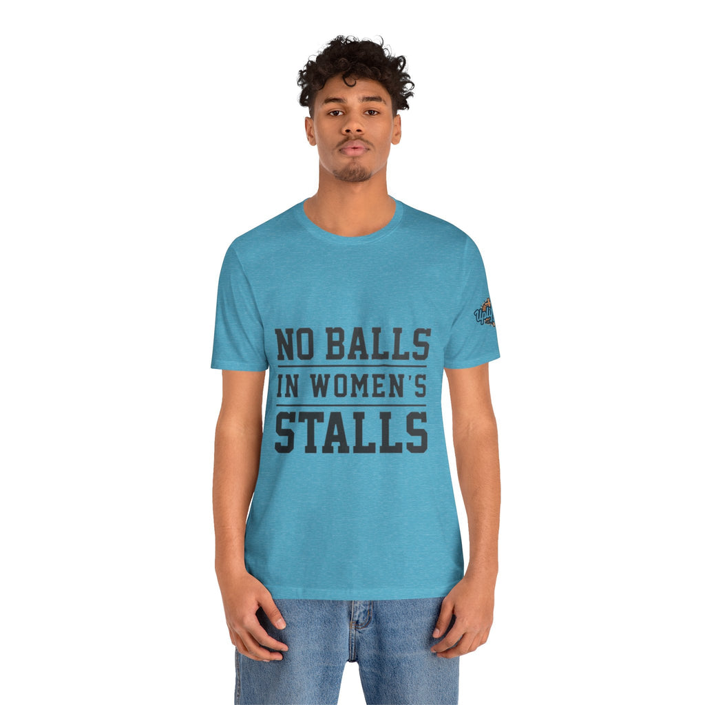 No Balls in Women's Stalls Statement T-Shirt Printify
