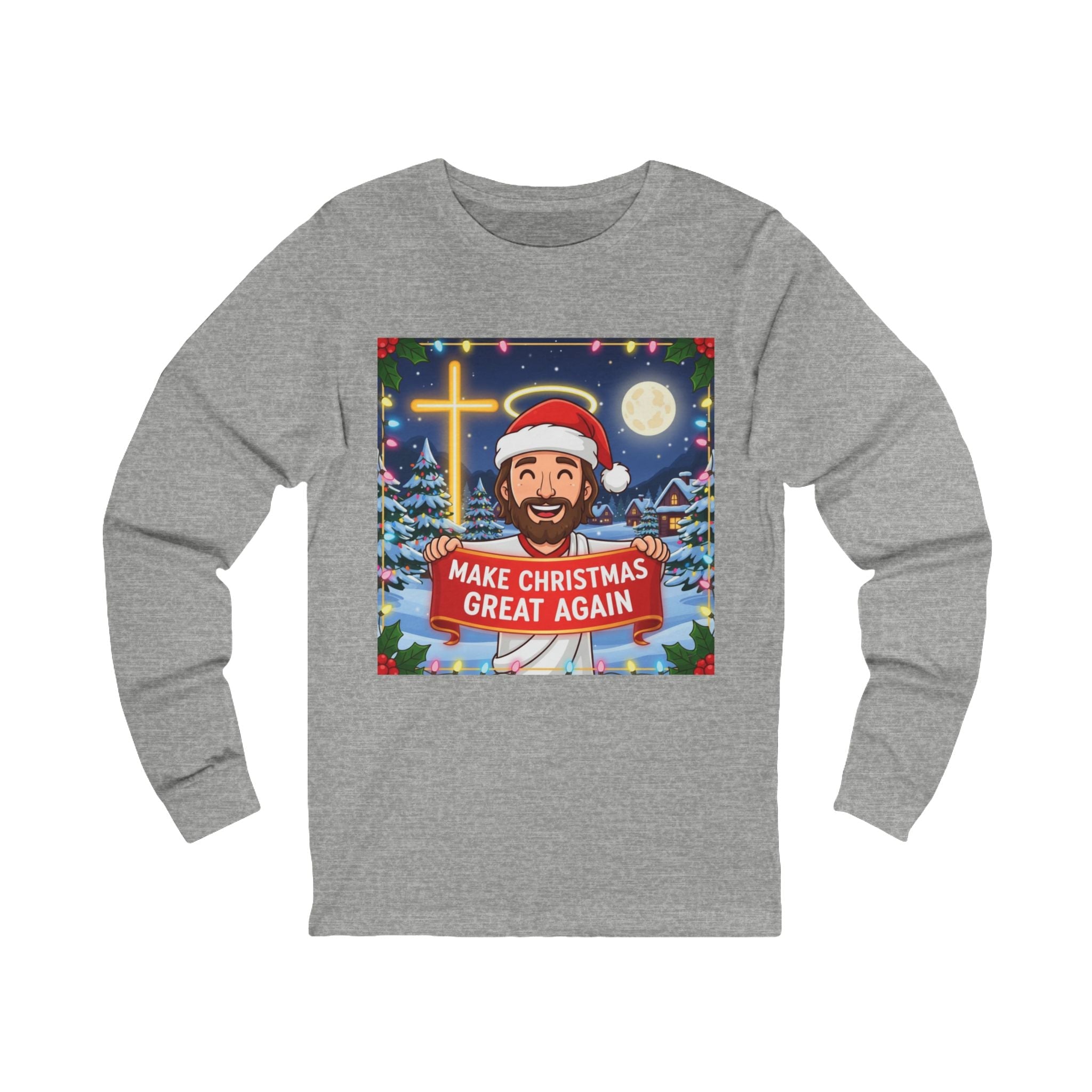 🎄 Make Christmas Great Again – Funny Christian Long Sleeve Shirt | Jesus Holding Banner | Faith-Based Holiday Parody Tee | Uplifted Gear Printify