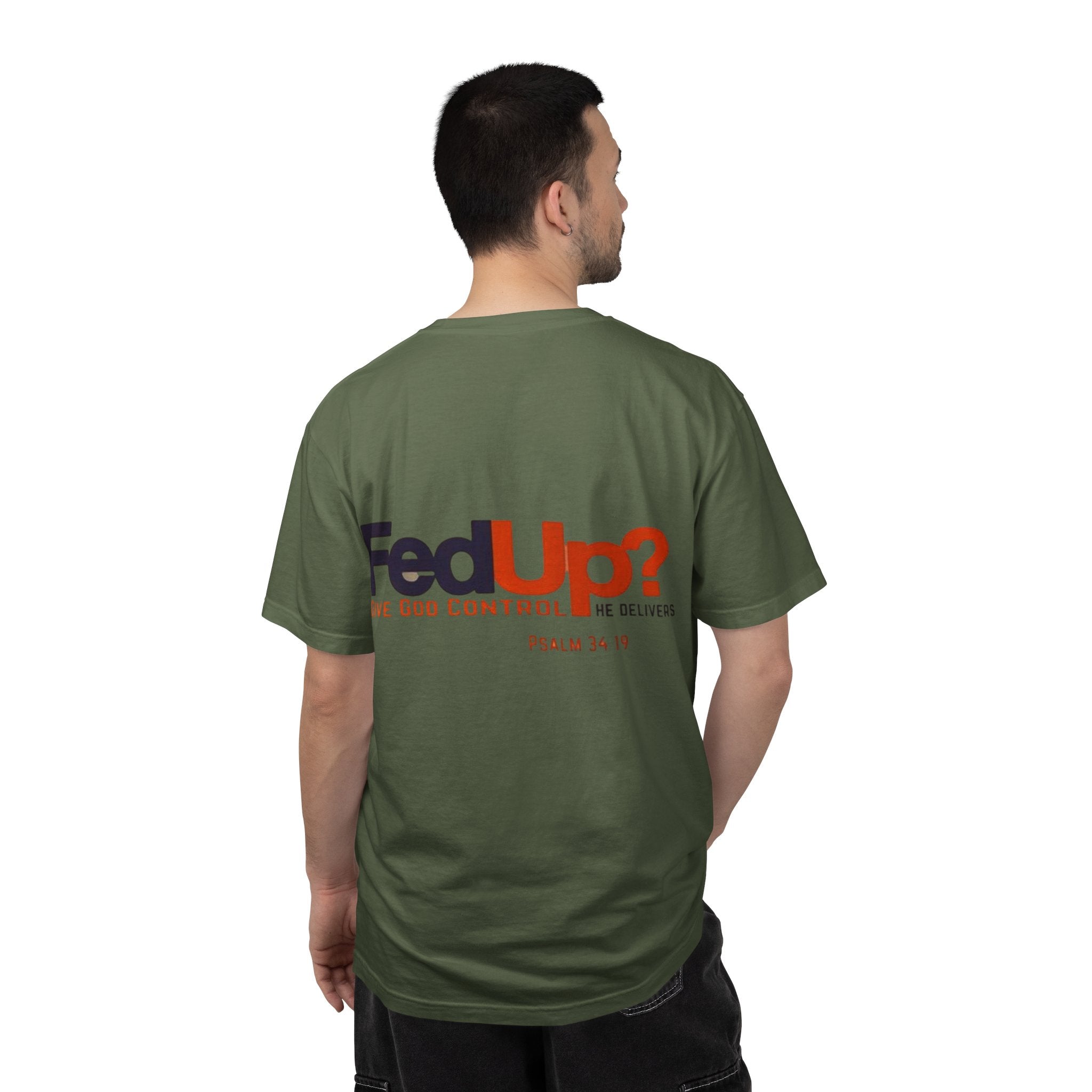 Fed Up? Give God Control, HE Delivers - Funny Christian T-shirt - Faith Parody T-shirt