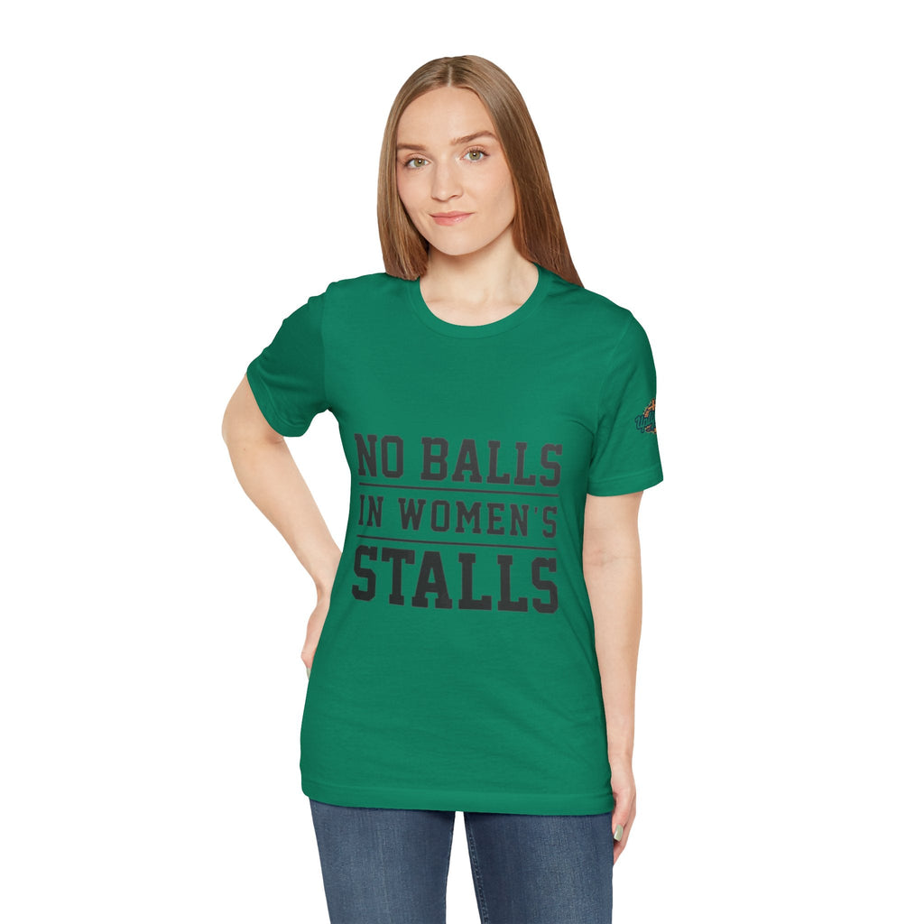 No Balls in Women's Stalls Statement T-Shirt Printify