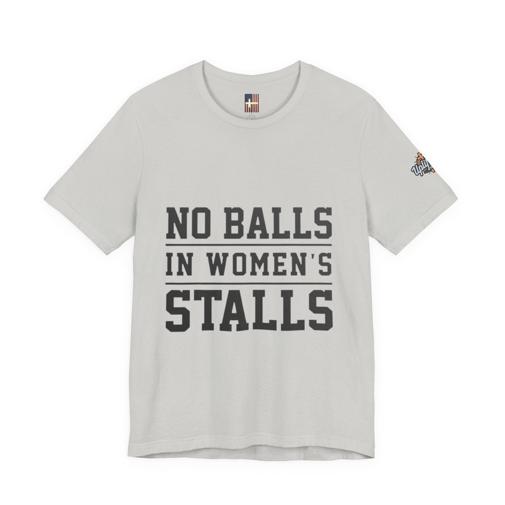 No Balls in Women's Stalls Statement T-Shirt Printify