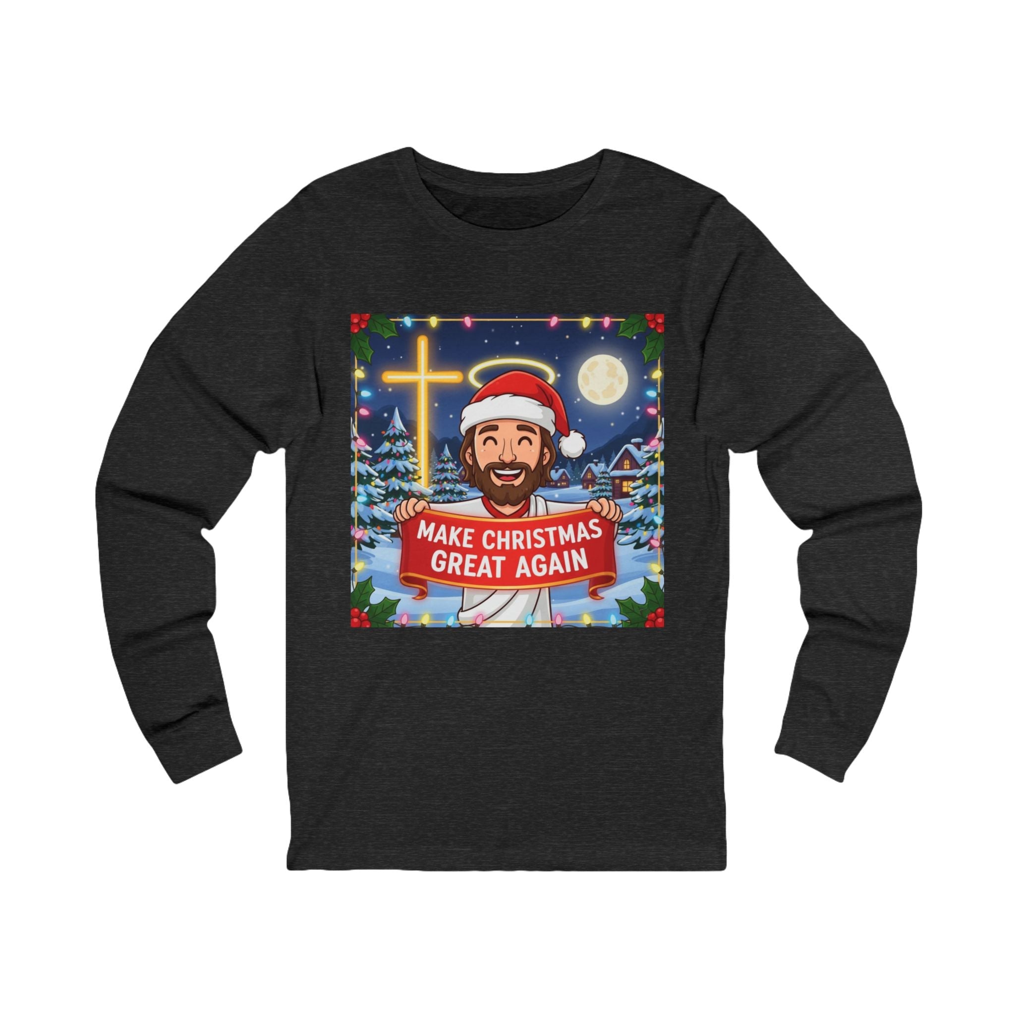 🎄 Make Christmas Great Again – Funny Christian Long Sleeve Shirt | Jesus Holding Banner | Faith-Based Holiday Parody Tee | Uplifted Gear Printify