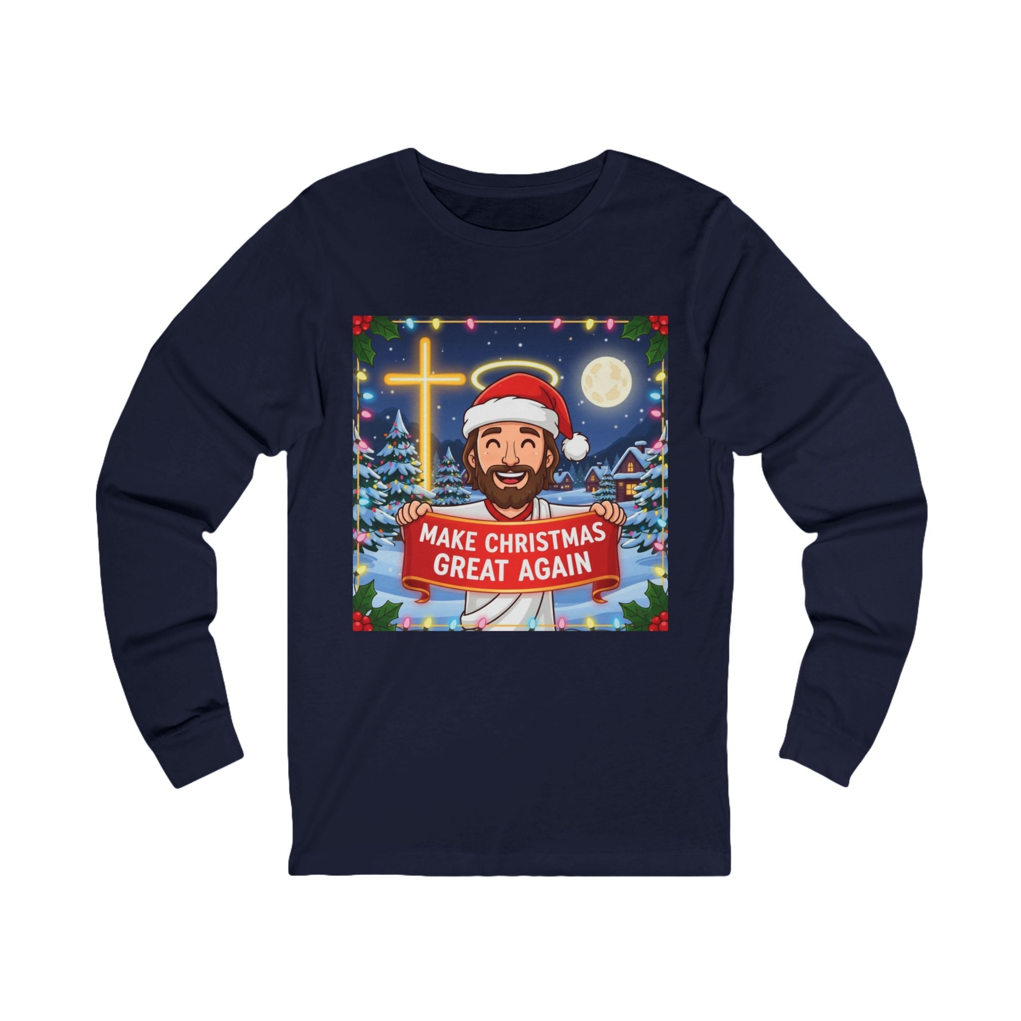 🎄 Make Christmas Great Again – Funny Christian Long Sleeve Shirt | Jesus Holding Banner | Faith-Based Holiday Parody Tee | Uplifted Gear Printify