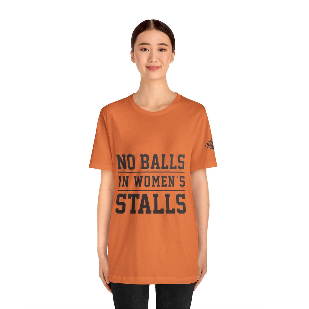 No Balls in Women's Stalls Statement T-Shirt Printify