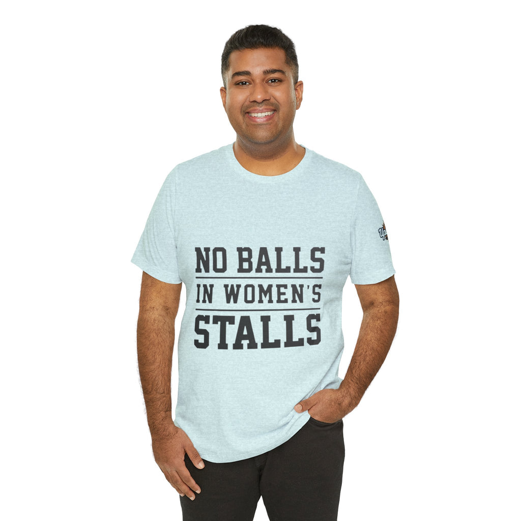 No Balls in Women's Stalls Statement T-Shirt Printify