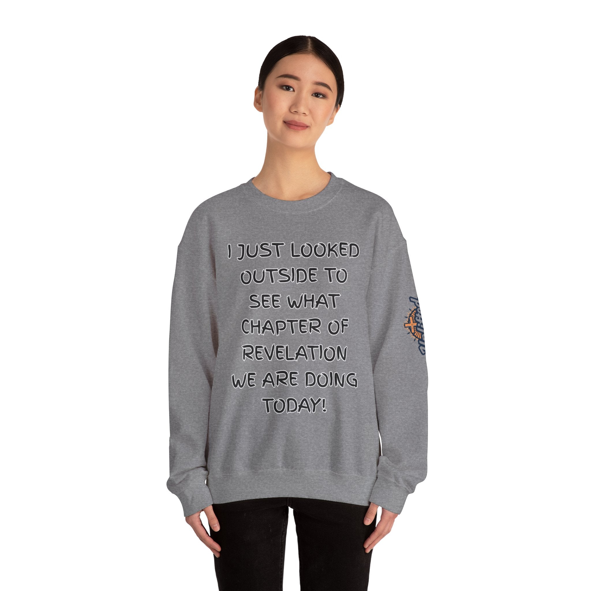 What Chapter of Revelation Sweatshirt – I Looked Outside My Window Christian Sweatshirt for End Times Humor & Faith Printify