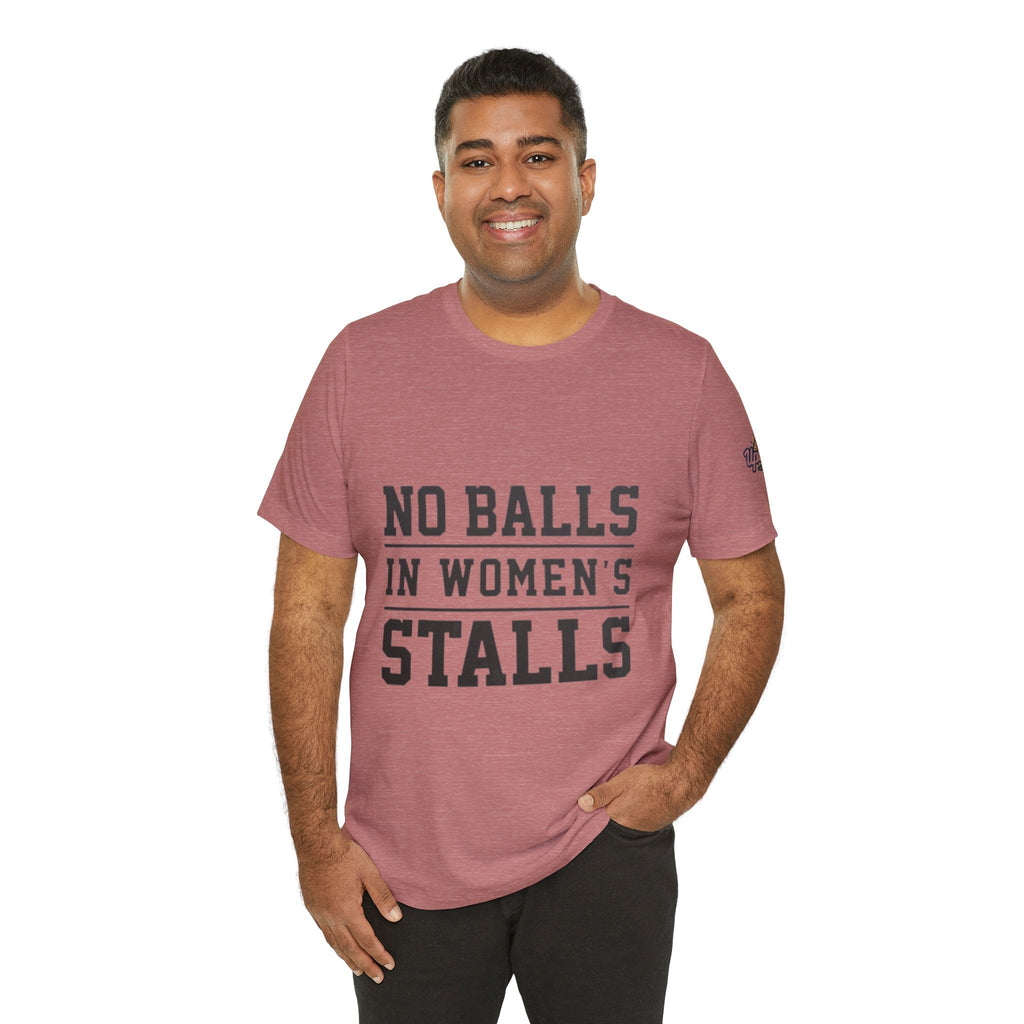 No Balls in Women's Stalls Statement T-Shirt Printify