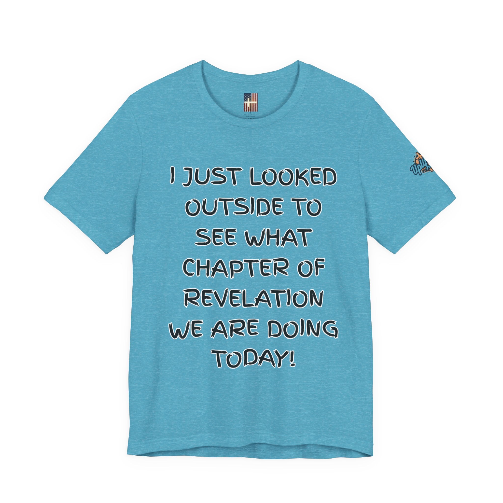 What Chapter of Revelation T-shirt – I Looked Outside My Window Christian T-shirt for End Times Humor & Faith Printify