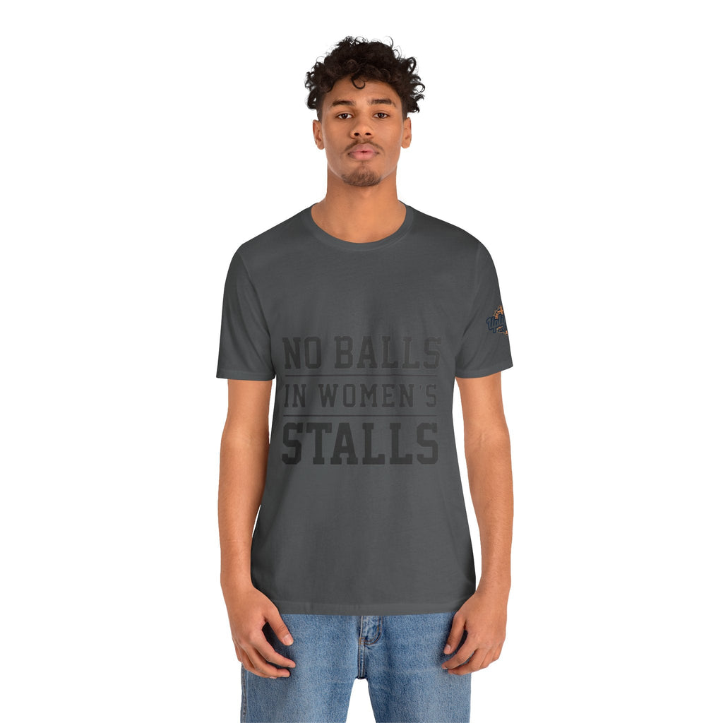 No Balls in Women's Stalls Statement T-Shirt Printify