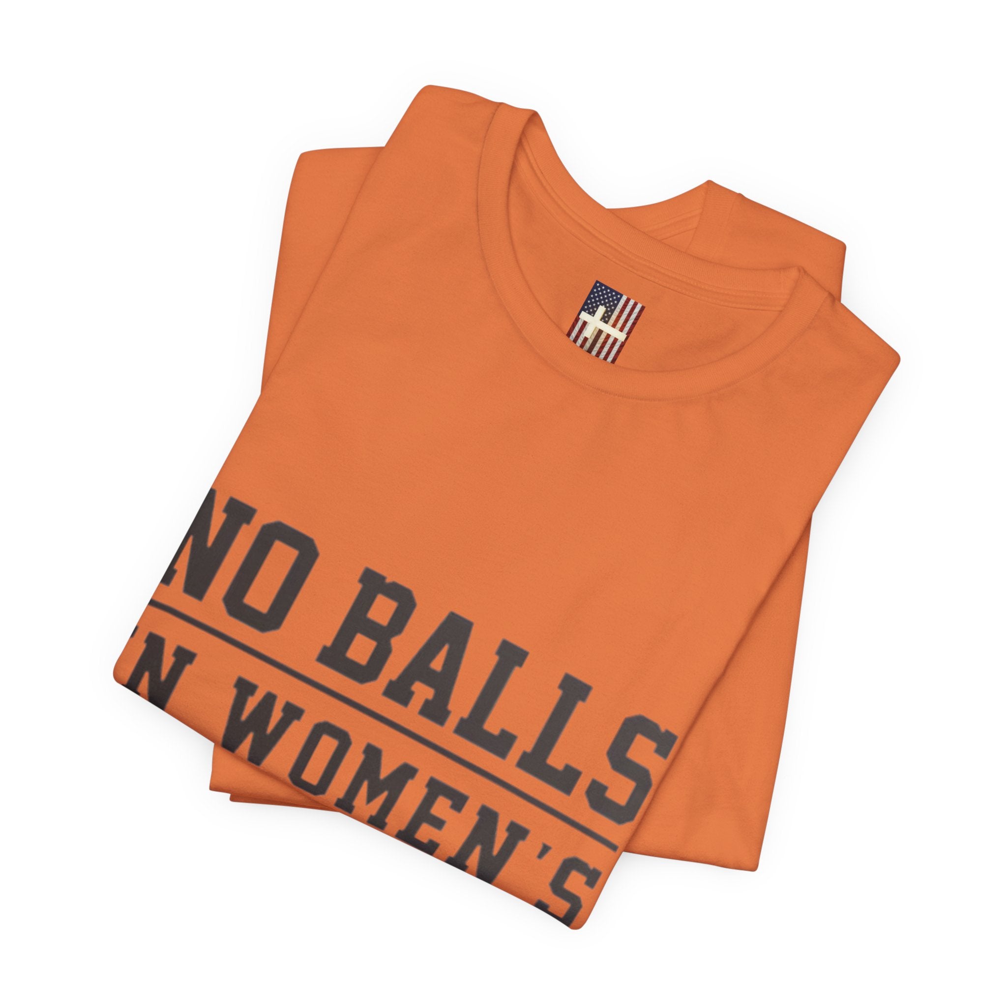 No Balls in Women's Stalls Statement T-Shirt Printify