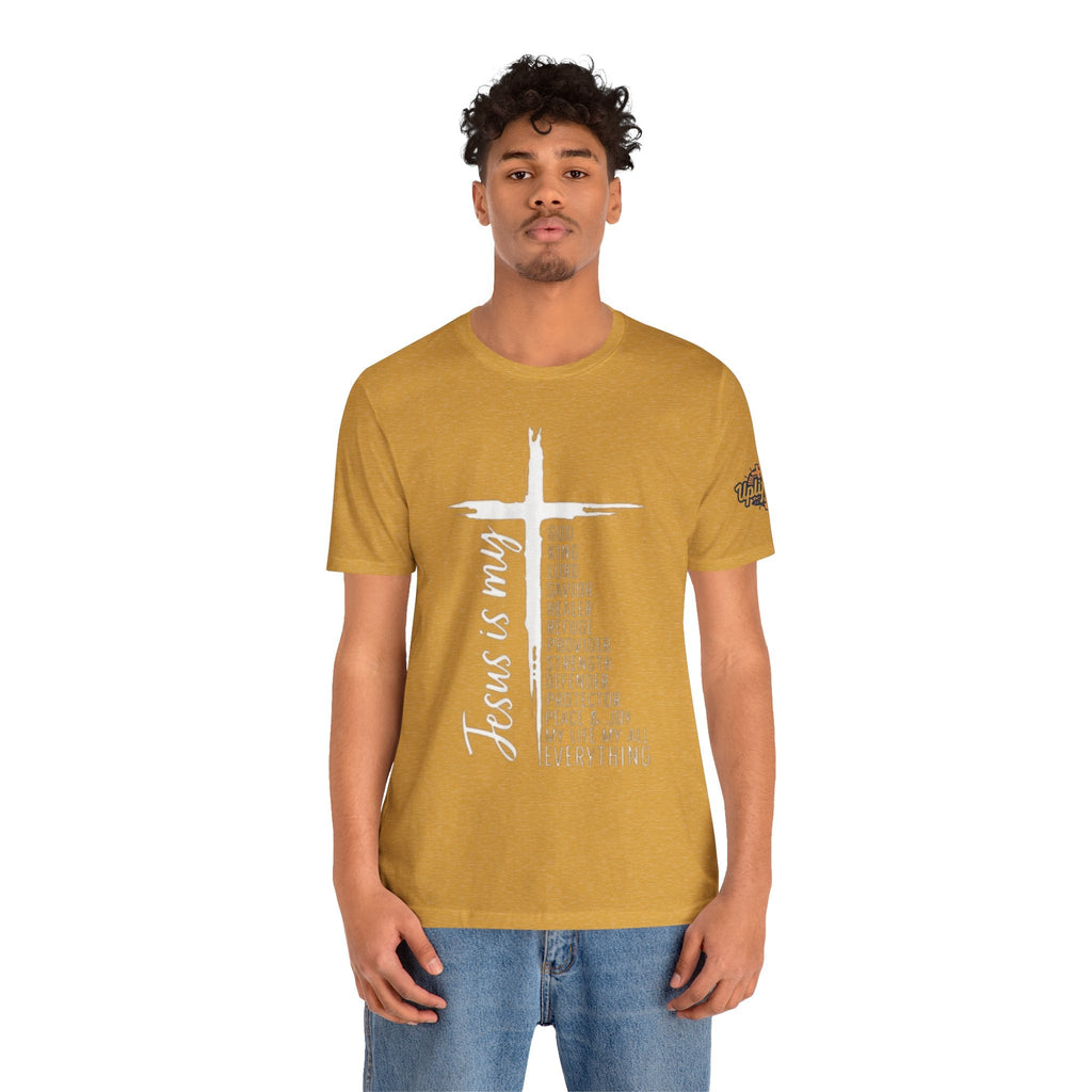 Jesus Is My Everything T-shirt – Cross List God King Lord Savior Christian T-shirt for Total Surrender Faith Printify