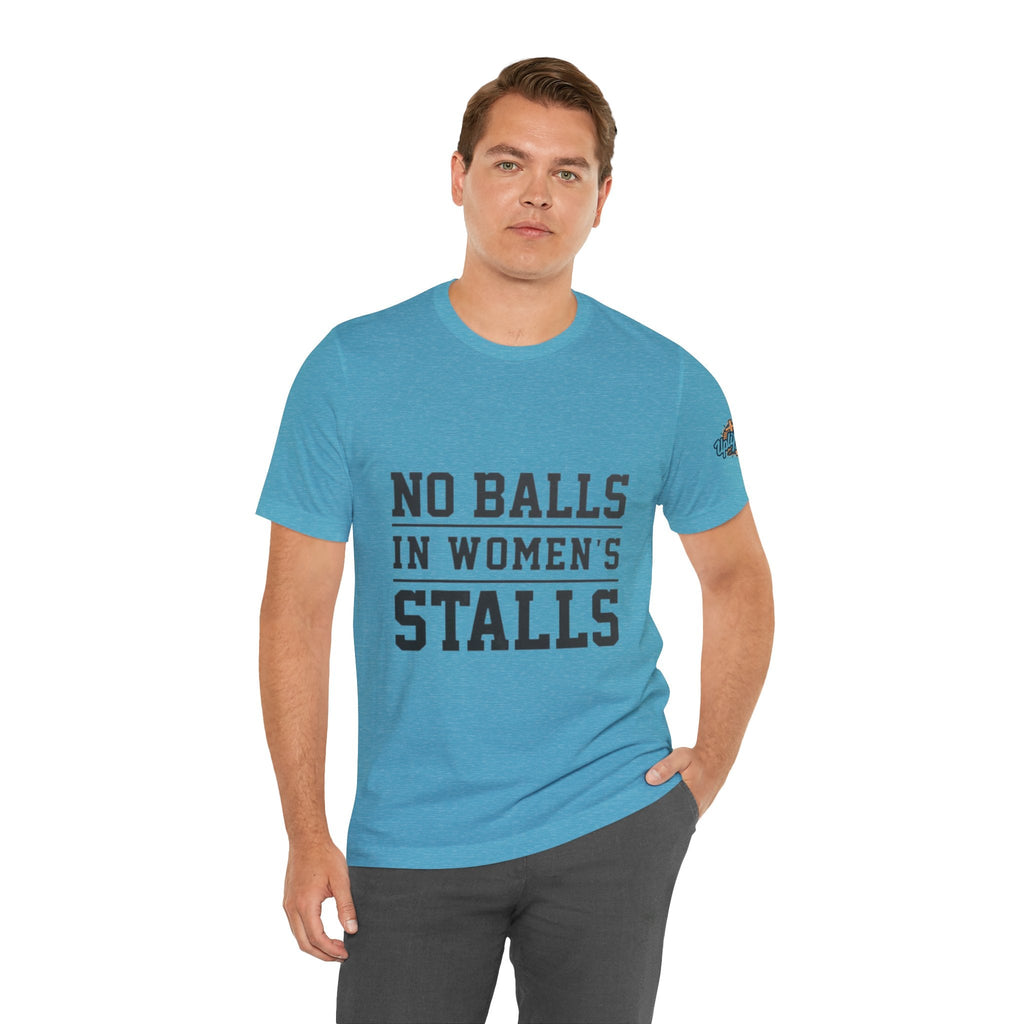 No Balls in Women's Stalls Statement T-Shirt Printify