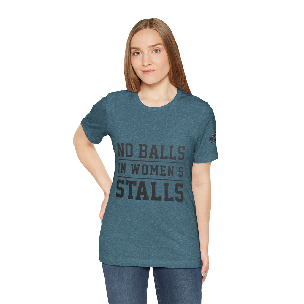 No Balls in Women's Stalls Statement T-Shirt Printify