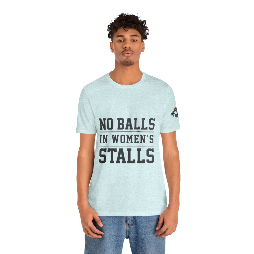 No Balls in Women's Stalls Statement T-Shirt Printify