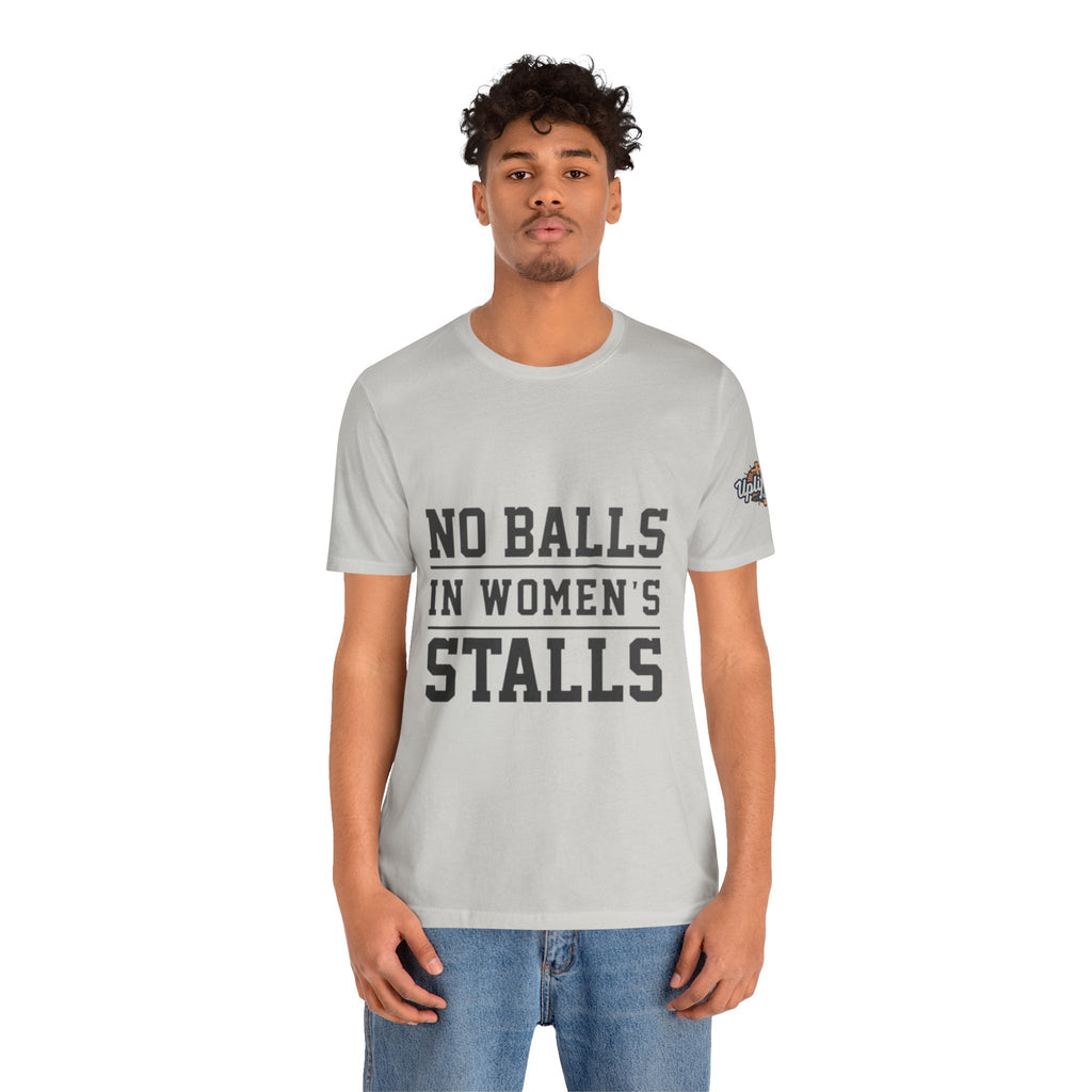 No Balls in Women's Stalls Statement T-Shirt Printify