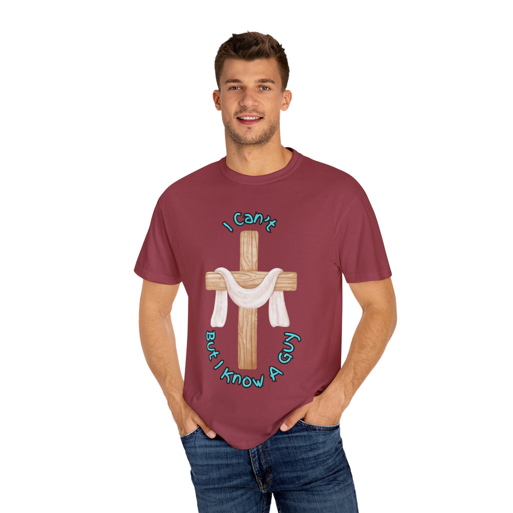 I Can’t, But I Know a Guy T-Shirt – Jesus Cross Christian Tee for Faithful Humor Printify