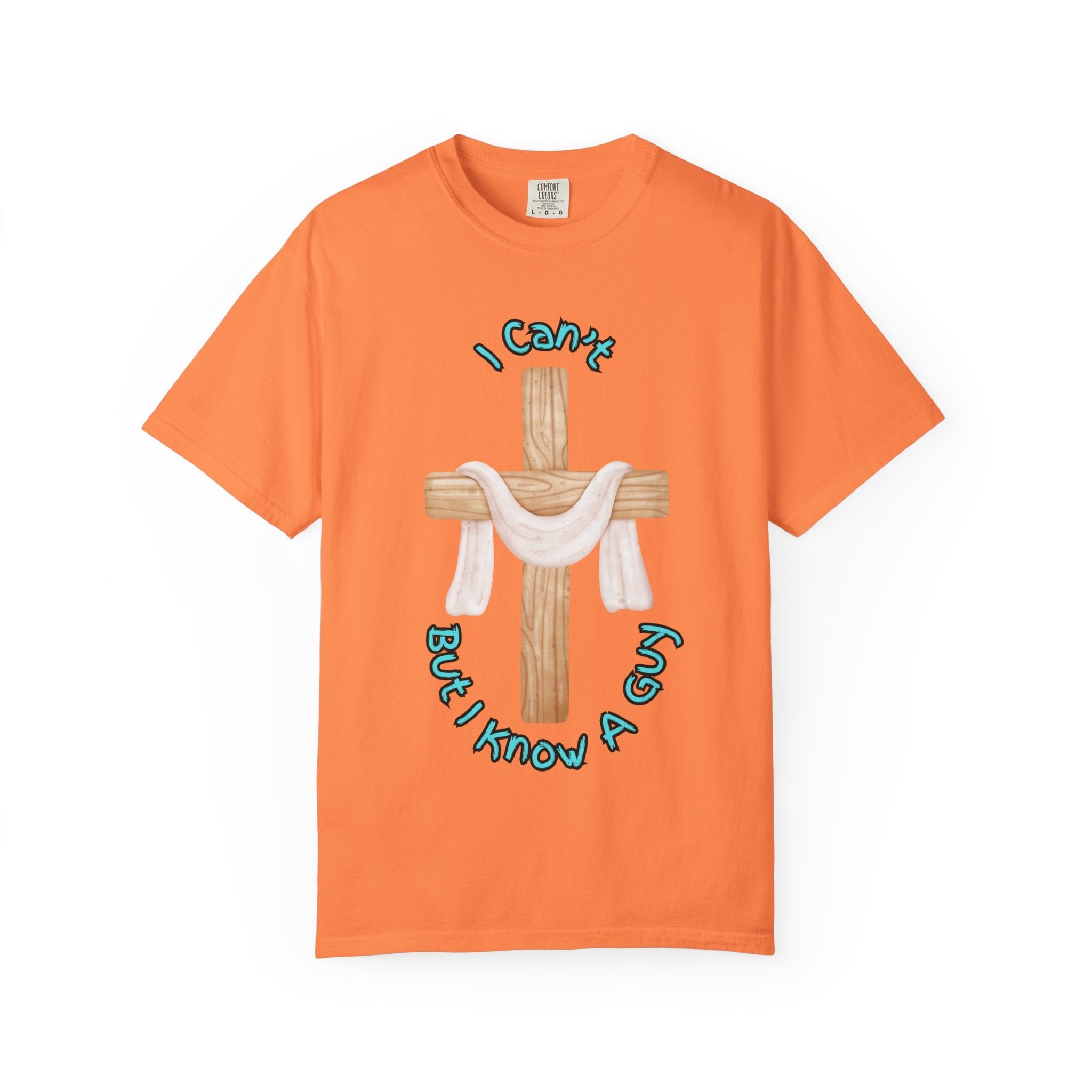 I Can’t, But I Know a Guy T-Shirt – Jesus Cross Christian Tee for Faithful Humor Printify