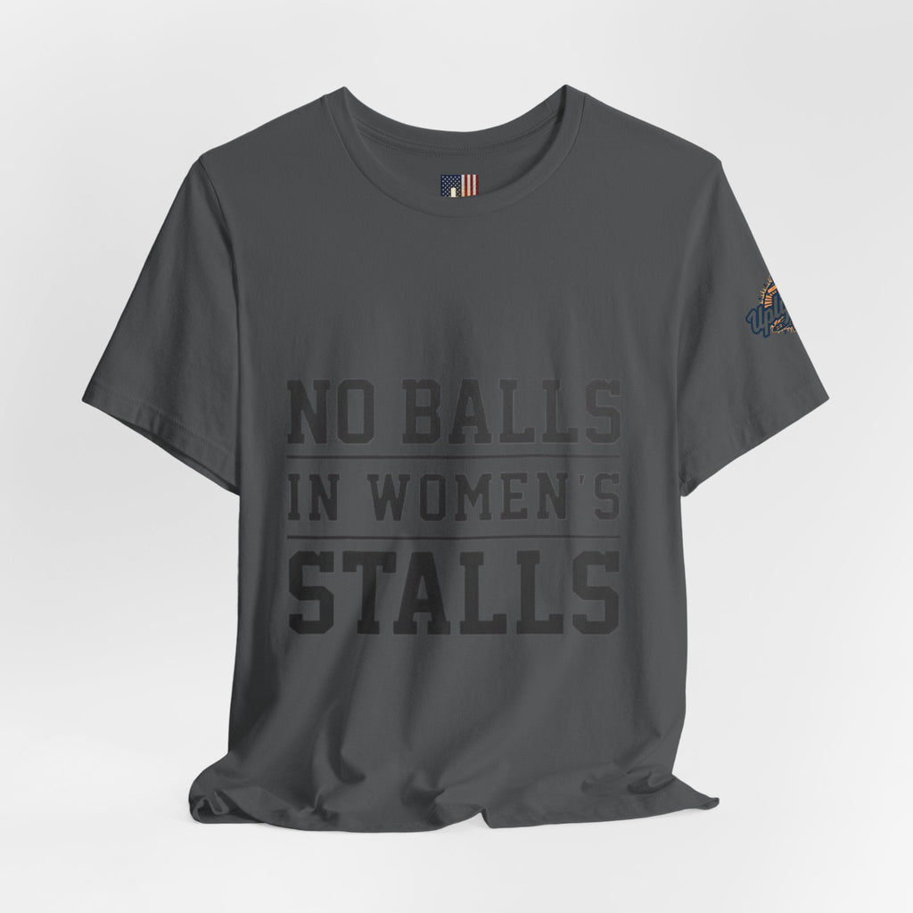 No Balls in Women's Stalls Statement T-Shirt Printify