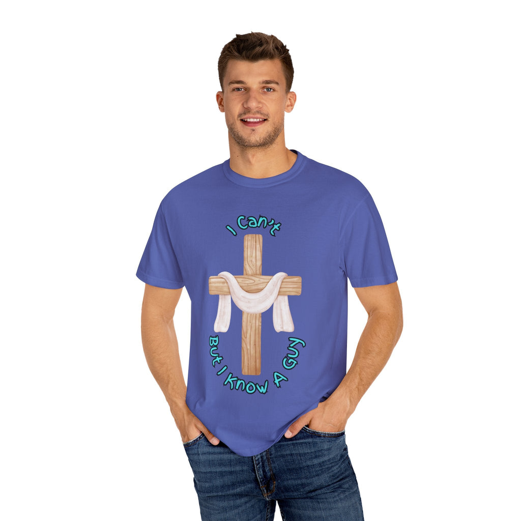 I Can’t, But I Know a Guy T-Shirt – Jesus Cross Christian Tee for Faithful Humor Printify