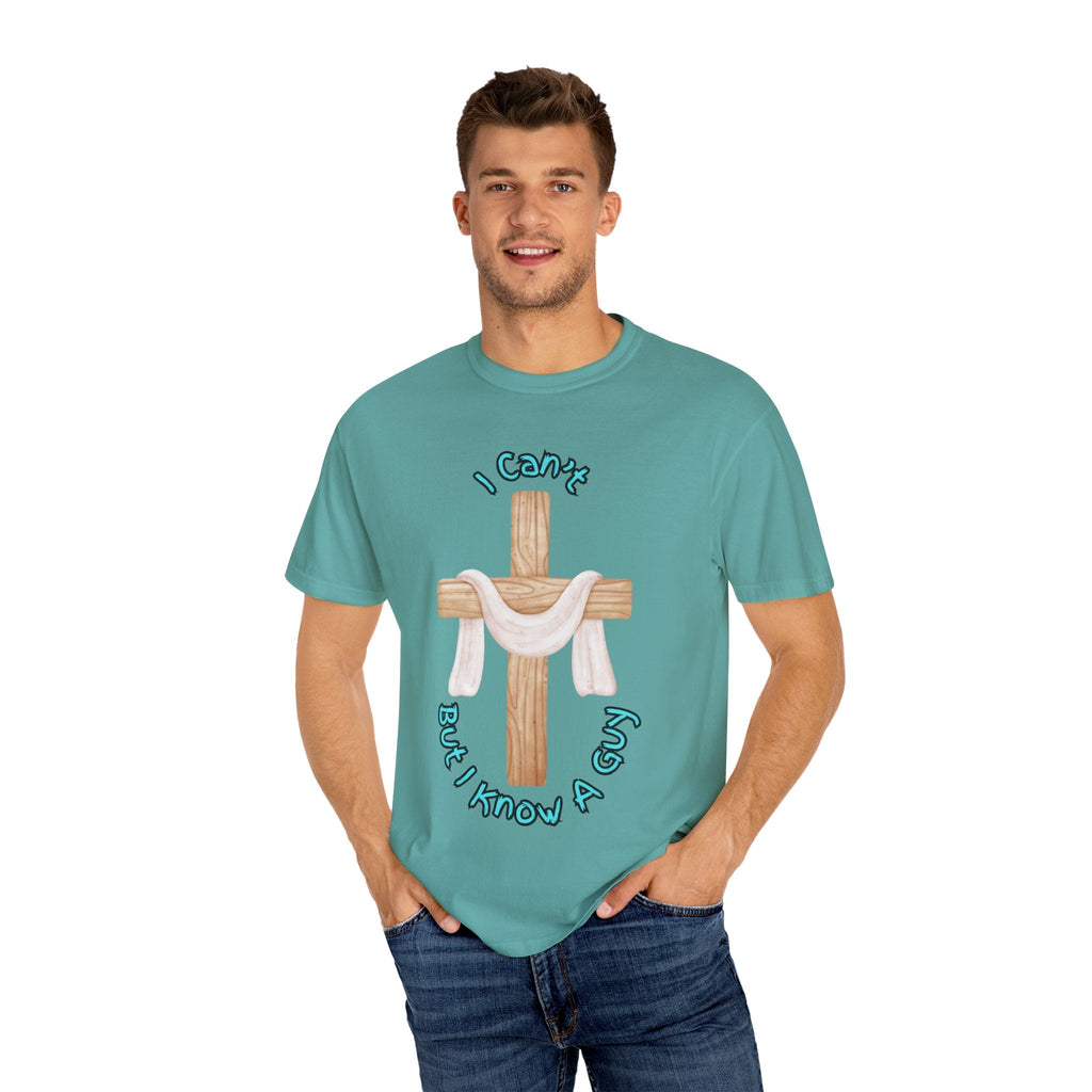 I Can’t, But I Know a Guy T-Shirt – Jesus Cross Christian Tee for Faithful Humor Printify