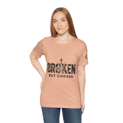 Broken But Chosen T-Shirt — Inspirational Faith Graphic Tee Printify