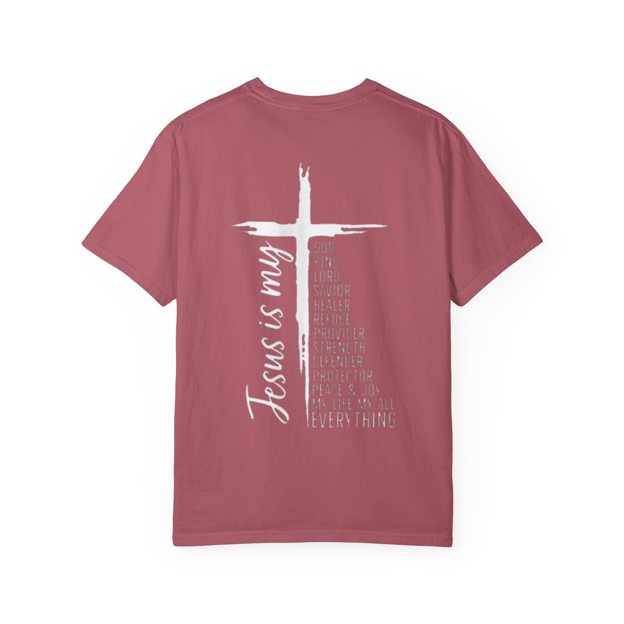 Jesus Is My Everything T-shirt – Cross List God King Lord Savior Christian T-shirt for Total Surrender Faith Printify
