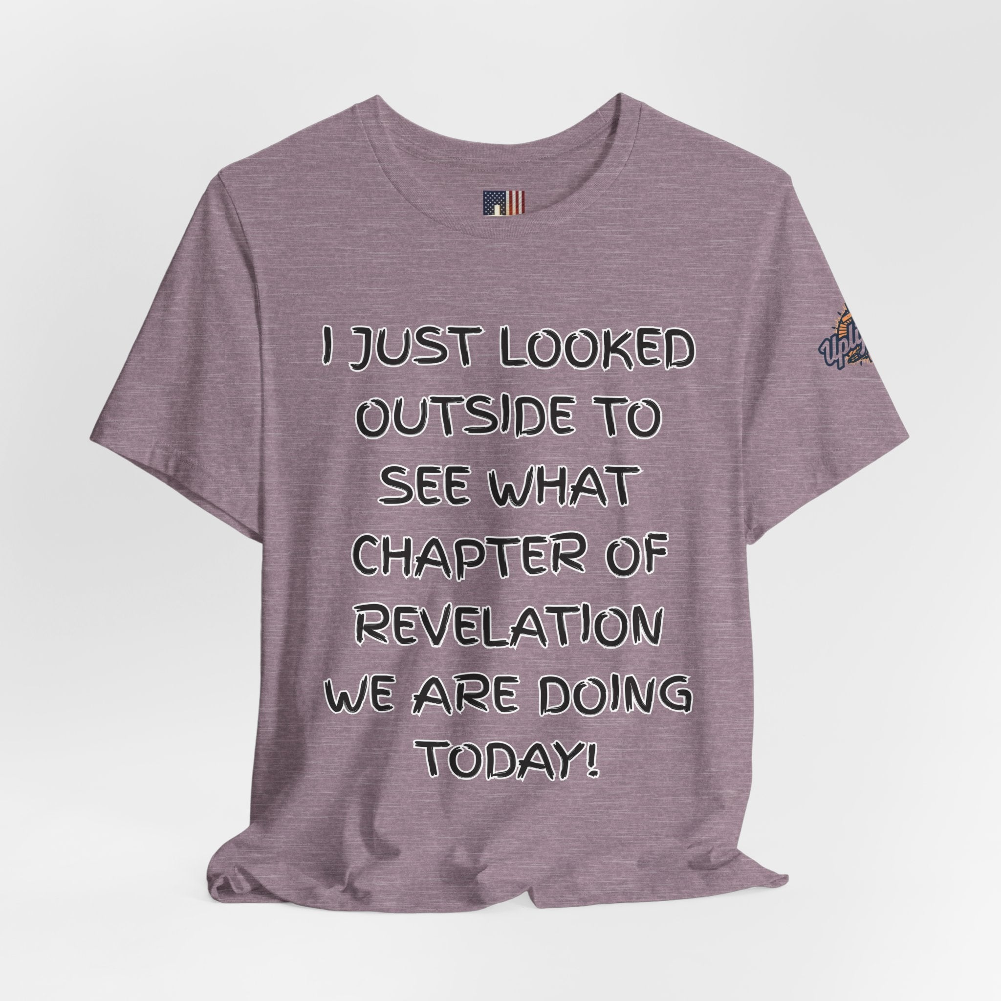What Chapter of Revelation T-shirt – I Looked Outside My Window Christian T-shirt for End Times Humor & Faith Printify