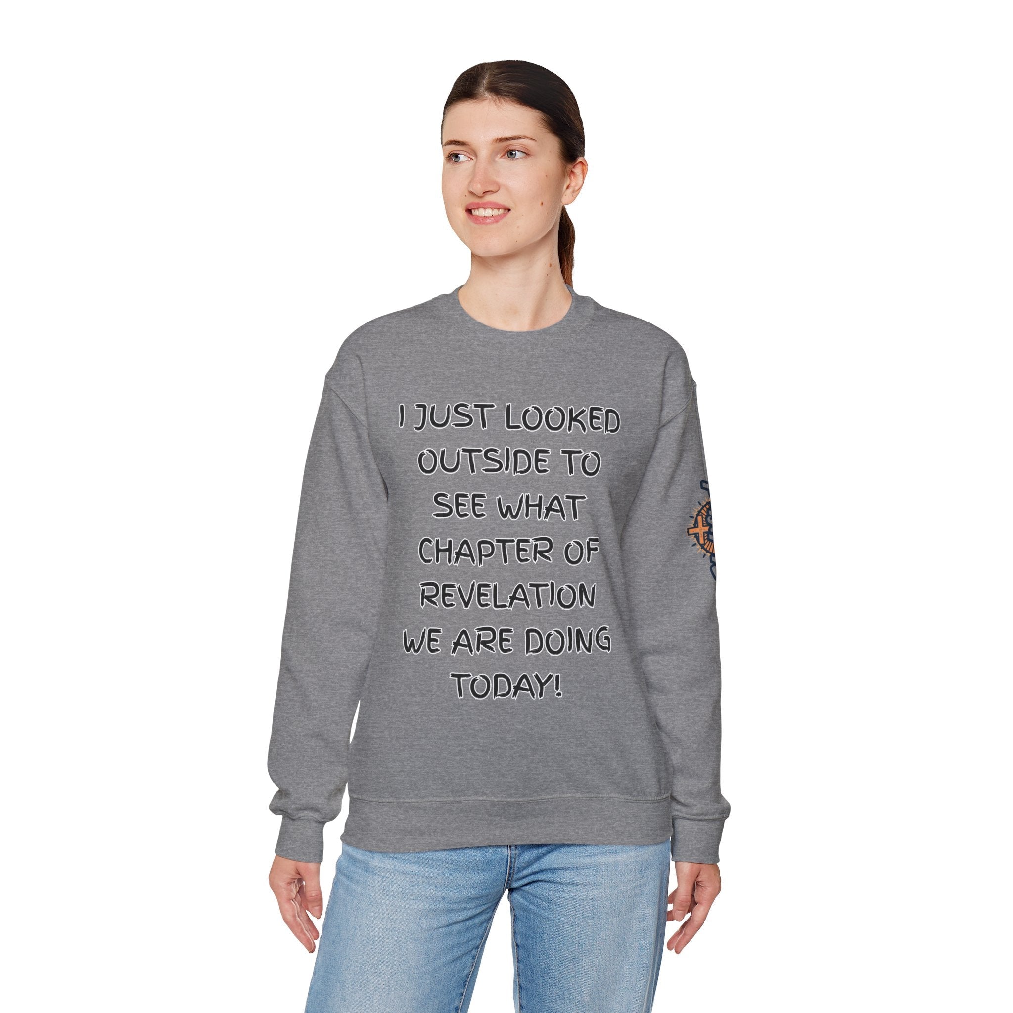 What Chapter of Revelation Sweatshirt – I Looked Outside My Window Christian Sweatshirt for End Times Humor & Faith Printify